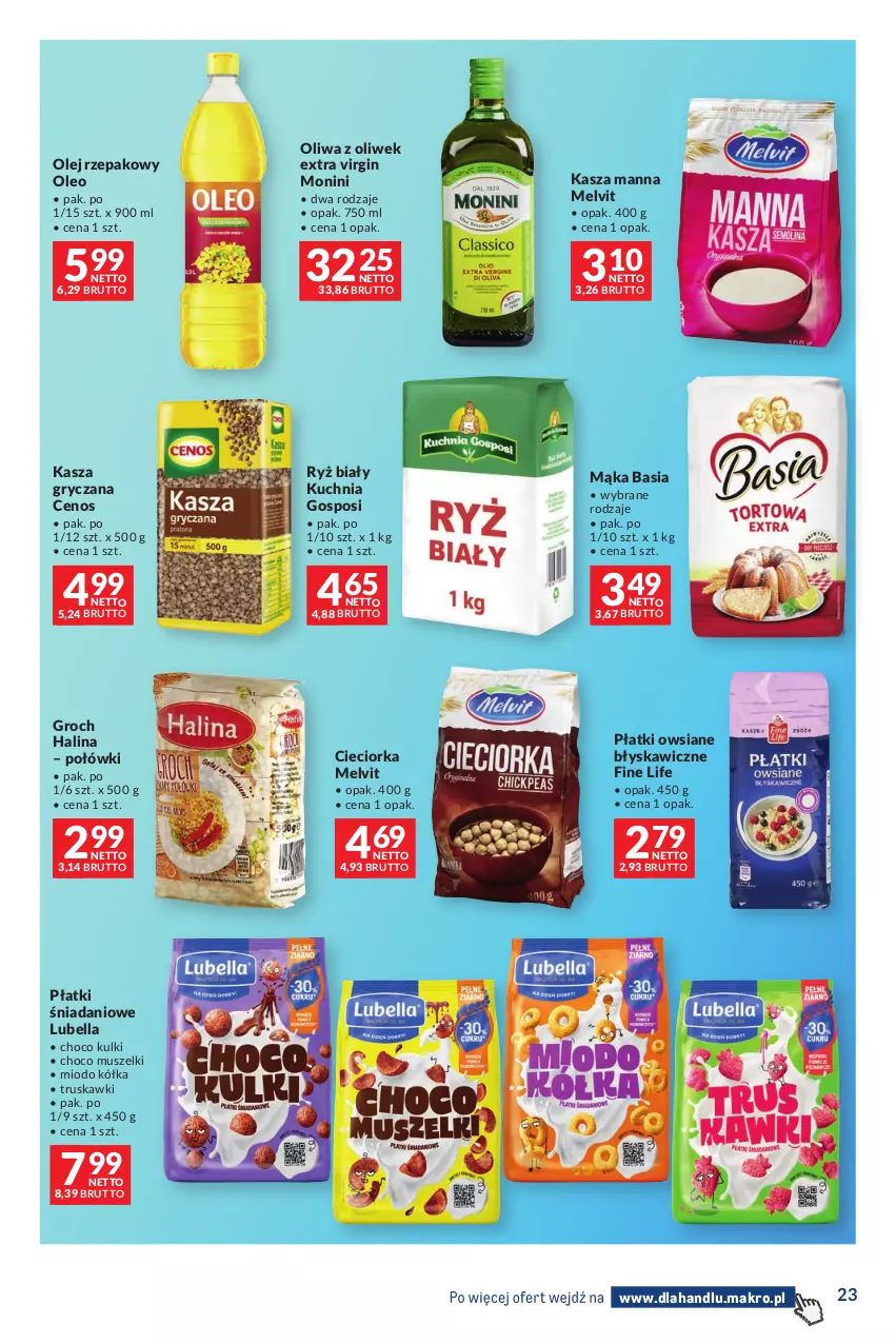 Gazetka promocyjna Makro - Dystrybucja do sklepów - ważna 27.10 do 23.11.2026 - strona 23 - produkty: Basia, Bell, Bella, Cenos, Cieciorka, Danio, Gin, Groch, Gry, Kasza, Kasza gryczana, Kuchnia, Lubella, Mąka, Melvit, Monini, Mus, Olej, Olej rzepakowy, Oleo, Oliwa, Oliwa z oliwek, Orka, Płatki owsiane, Ryż, Ryż biały, Truskawki