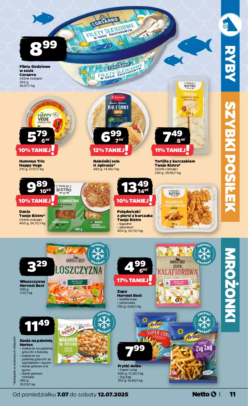 Gazetka promocyjna Netto - Od Poniedziałku - ważna 07.07 do 12.07.2025 - strona 11 - produkty: Bazyl, Danie gotowe, Frytki, Gnocchi, Gyros, Hortex, Hummus, Kalafior, Kurczak, Makaron, Mus, Naleśniki, Sos, Szpinak, Tortilla, Zupa