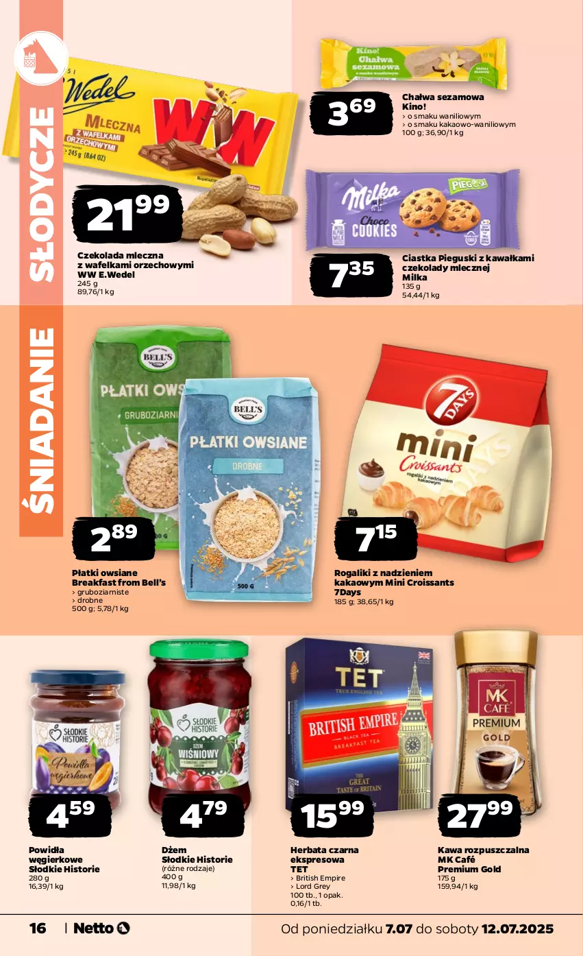 Gazetka promocyjna Netto - Od Poniedziałku - ważna 07.07 do 12.07.2025 - strona 16 - produkty: Bell, Brit, Chałwa, Ciastka, Croissant, Czekolada, Czekolada mleczna, Dżem, Fa, Herbata, Herbata czarna, Kakao, Kawa, Kawa rozpuszczalna, Milka, Płatki owsiane, Rogal, Sezam