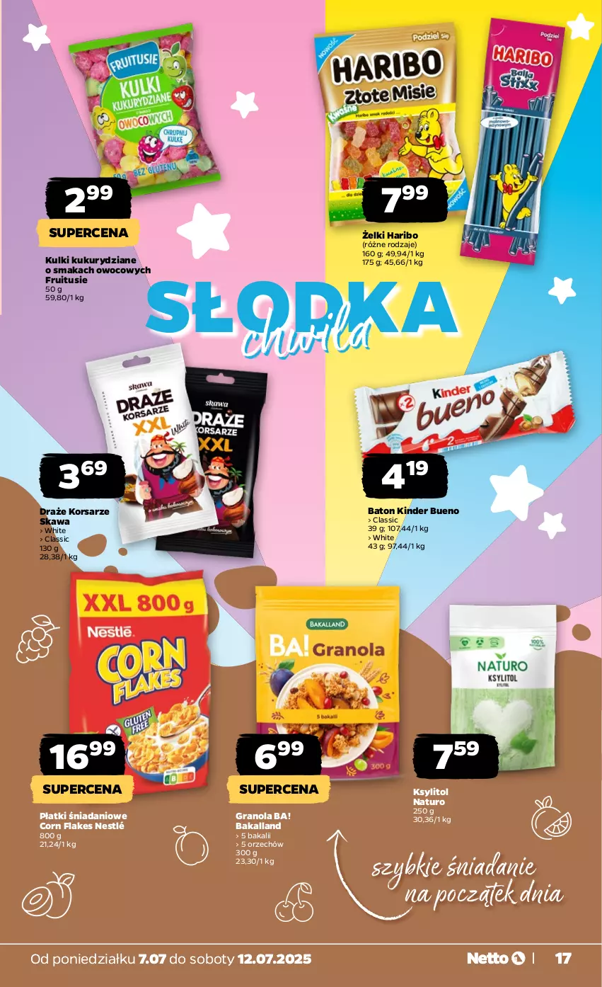 Gazetka promocyjna Netto - Od Poniedziałku - ważna 07.07 do 12.07.2025 - strona 17 - produkty: Ba!, Bakalland, Baton, Corn flakes, Danio, Gra, Granola, Haribo, Kawa, Kinder, Kinder Bueno, Ksylitol, Nestlé, Słodka Chwila