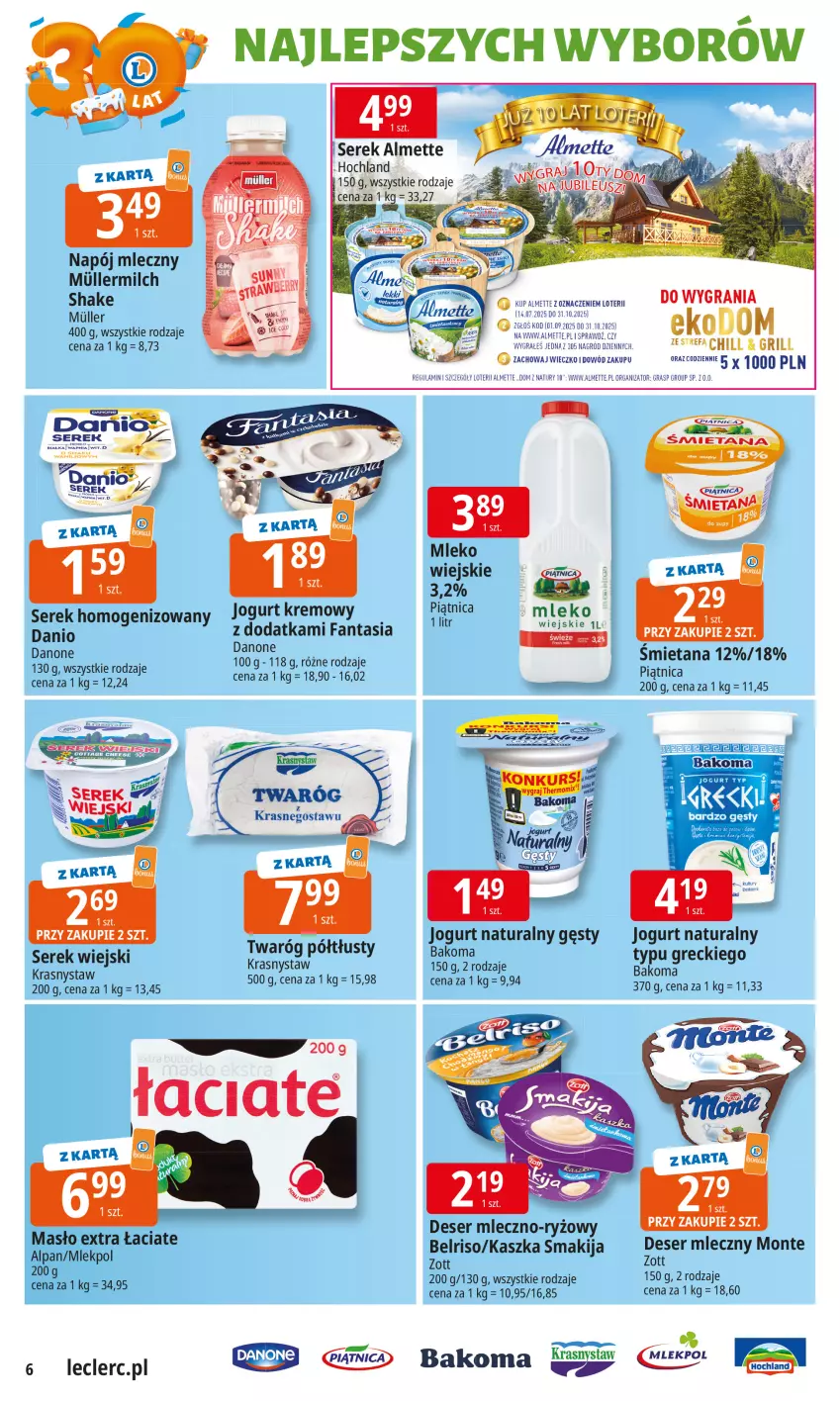 Gazetka promocyjna E Leclerc - ważna 16.09 do 27.09.2025 - strona 6 - produkty: Almette, Bakoma, Belriso, Danio, Danone, Deser, Deser mleczny, Fa, Fanta, Gra, Grill, Hochland, Jogurt, Jogurt naturalny, Mleko, Monte, Napój, Napój mleczny, Piątnica, Ryż, Ser, Serek, Serek homogenizowany, Serek wiejski, Smakija, Twaróg, Twaróg półtłusty, Zott
