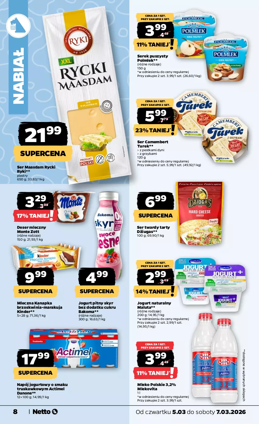 Gazetka promocyjna Netto - Od Czwartku - ważna 05.03 do 07.03.2026 - strona 8 - produkty: Actimel, Bakoma, Camembert, Danone, Deser, Deser mleczny, Jogurt, Jogurt naturalny, Jogurt pitny, Kinder, Maasdam, Mleczna kanapka, Mleko, Mlekovita, Monte, Napój, Napój jogurtowy, POLMLEK, Ser, Serek, Serek puszysty, Zott