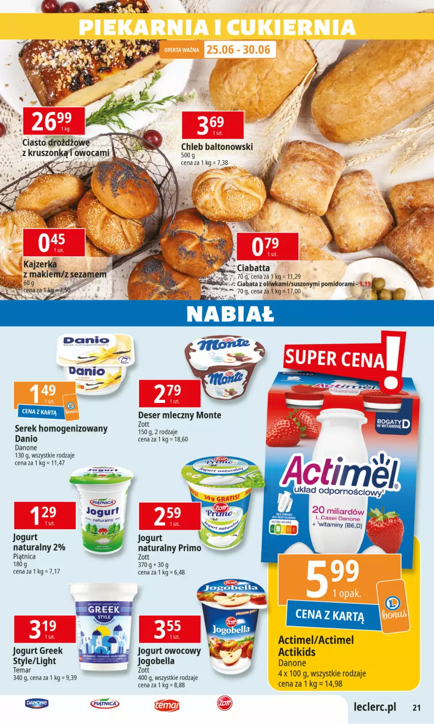 Gazetka promocyjna E Leclerc - ważna 25.06 do 06.07.2024 - strona 21 - produkty: Actimel, Bell, Bella, Chleb, Danio, Danone, Deser, Deser mleczny, Fa, Jogobella, Jogurt, Jogurt naturalny, Jogurt owocowy, Kajzerka, Monte, Piątnica, Ser, Serek, Serek homogenizowany, Sezam, Zott