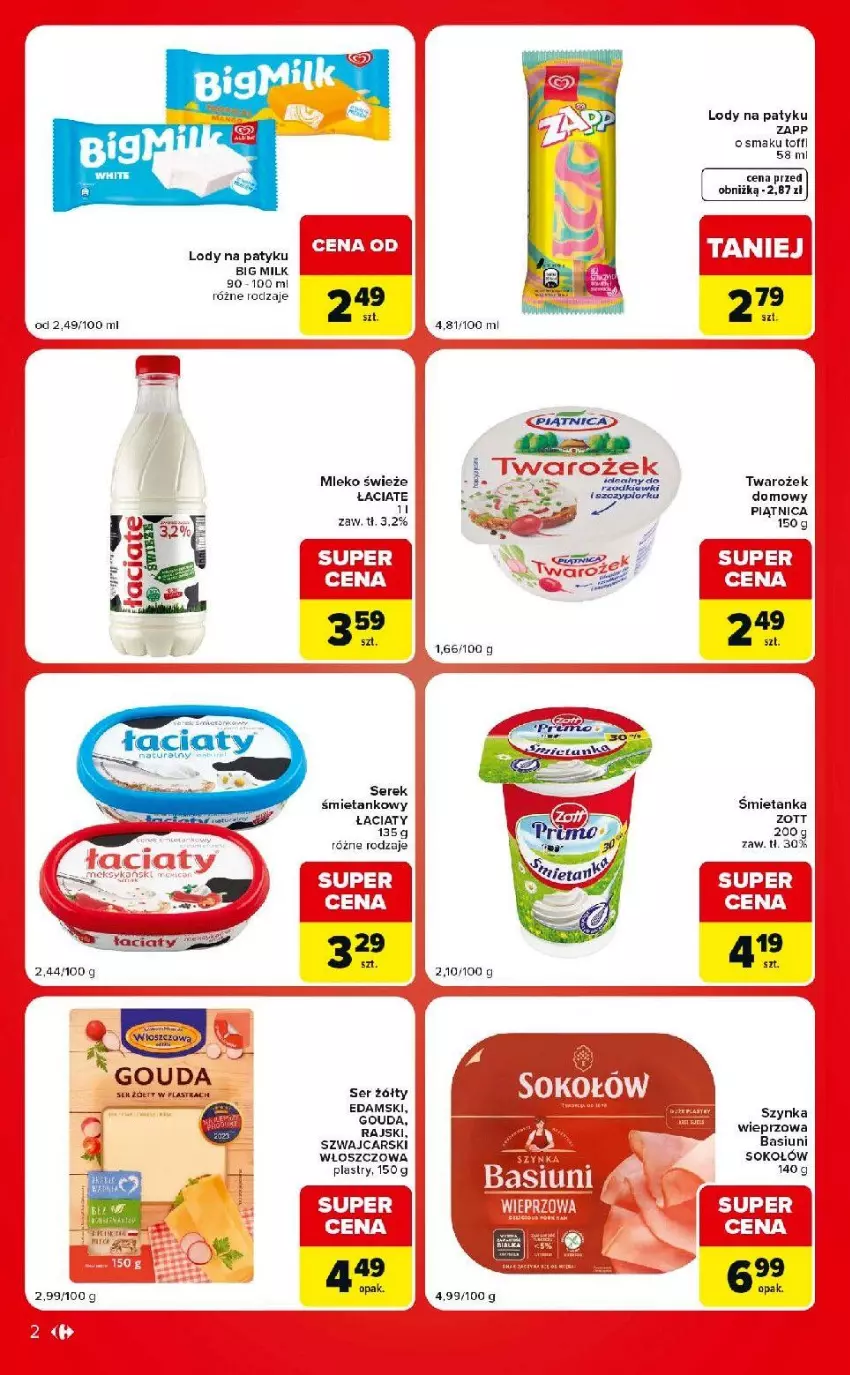 Gazetka promocyjna Carrefour - Gazetka Carrefour Market w SUMIE ekspresowe zakupy - ważna 28.07 do 03.08.2026 - strona 2 - produkty: Big Milk, Cars, Edam, Gouda, Lody, Mleko, Piątnica, Ser, Serek, Sok, Sokołów, Szynka, Szynka wieprzowa, Zott