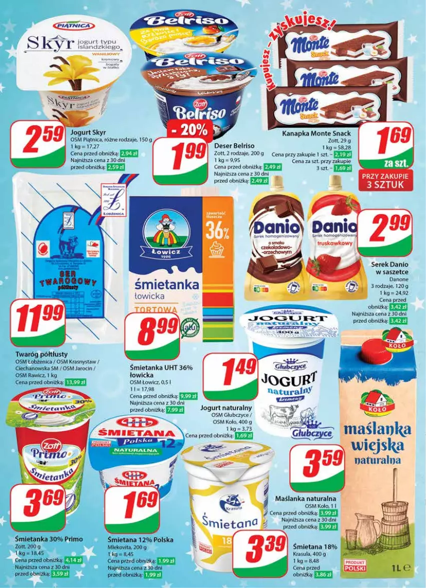 Gazetka promocyjna Dino - Gazetka 51 - ważna 20.12 do 23.12.2023 - strona 16 - produkty: Belriso, Danio, Danone, Deser, Isla, Jogurt, Jogurt naturalny, Maślanka, Monte, Piątnica, Ser, Serek, Twaróg, Twaróg półtłusty, Zott