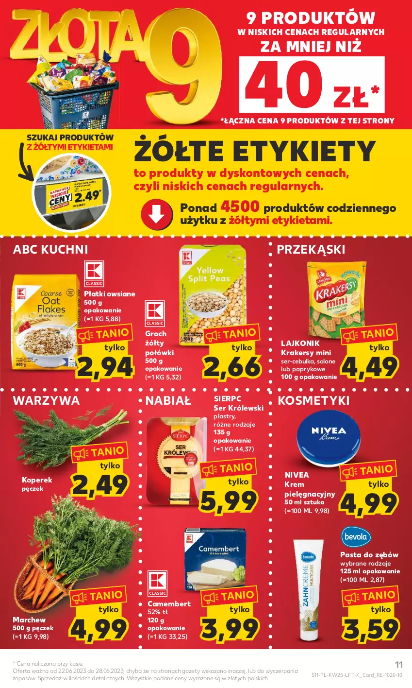 Gazetka promocyjna Kaufland - Gazetka tygodnia - ważna 22.06 do 28.06.2023 - strona 11 - produkty: Camembert, Groch, Krakersy, Królewski, Lajkonik, Nivea, Pasta do zębów, Płatki owsiane, Ser, Warzywa