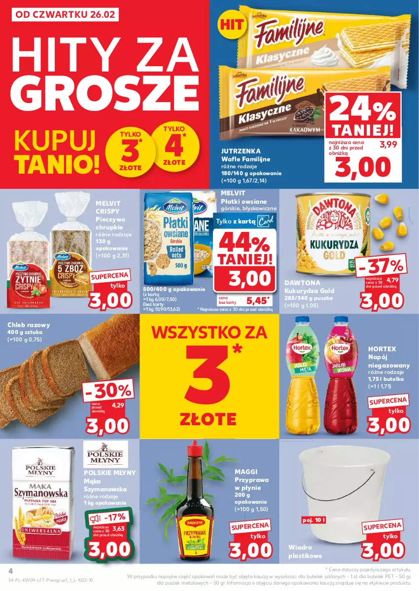 Gazetka promocyjna Kaufland - Gazetka tygodnia - ważna 26.02 do 04.03.2026 - strona 4 - produkty: Chleb, Chrupki, Dawtona, Fa, Hortex, Jutrzenka, Kukurydza, Maggi, Mąka, Melvit, Napój, Napój niegazowany, Piec, Pieczywo, Pieczywo chrupkie, Płatki owsiane, Polskie Młyny, Przyprawa w płynie, Sok, Wafle, Wiadro