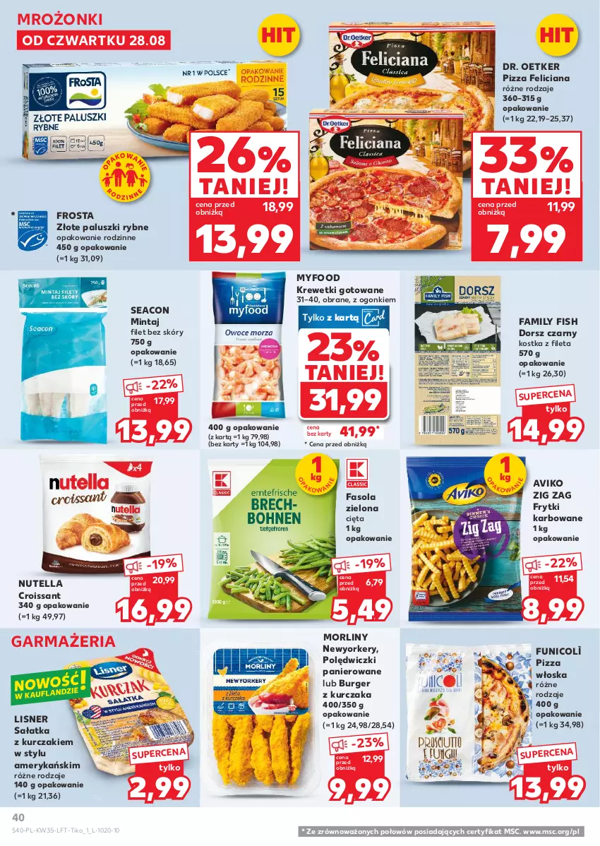 Gazetka promocyjna Kaufland - Gazetka tygodnia - ważna 28.08 do 03.09.2025 - strona 40 - produkty: Burger, Croissant, Dorsz, Dr. Oetker, Fa, Fasola, Feliciana, Frosta, Frytki, Krewetki, Kurczak, Lisner, Mintaj, Morliny, Nutella, Paluszki rybne, Pizza, Polędwiczki panierowane, Sałat, Sałatka