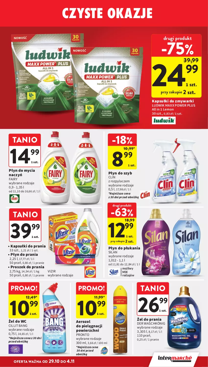 Gazetka promocyjna Intermarche - Gazetka promocyjna - ważna 29.10 do 04.11.2026 - strona 39 - produkty: Cillit Bang, Clin, Do mycia naczyń, Fa, Fairy, Kapsułki do prania, König, Ludwik, Płyn do mycia, Płyn do mycia naczyń, Płyn do płukania, Płyn do prania, Płyn do szyb, Pronto, Proszek do prania, Silan, Vizir, Zmywarki