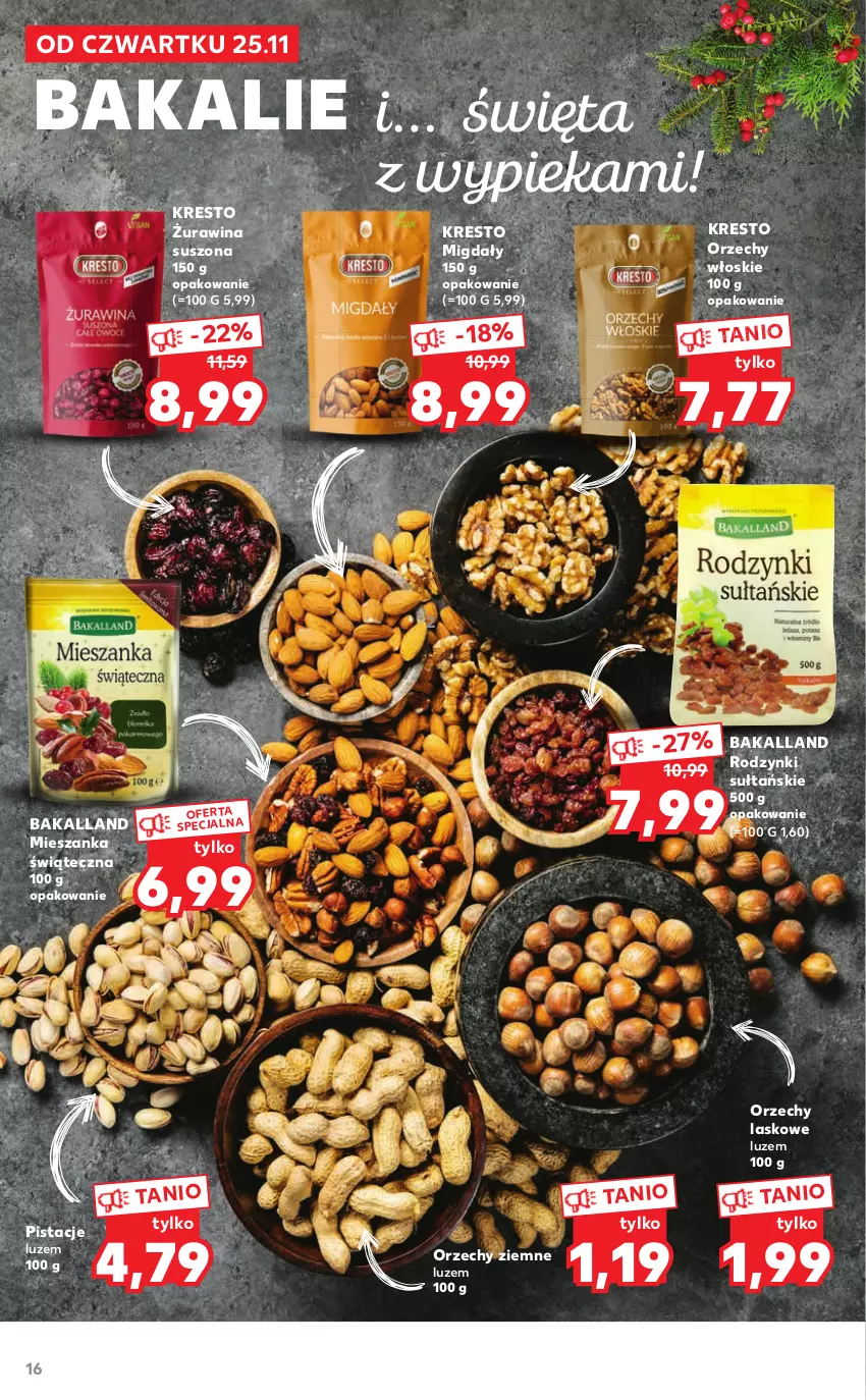 Gazetka promocyjna Kaufland - Oferta specjalna - ważna 25.11 do 24.12.2021 - strona 16 - produkty: Bakalland, Migdały, Orzechy włoskie, Pistacje, Rodzynki