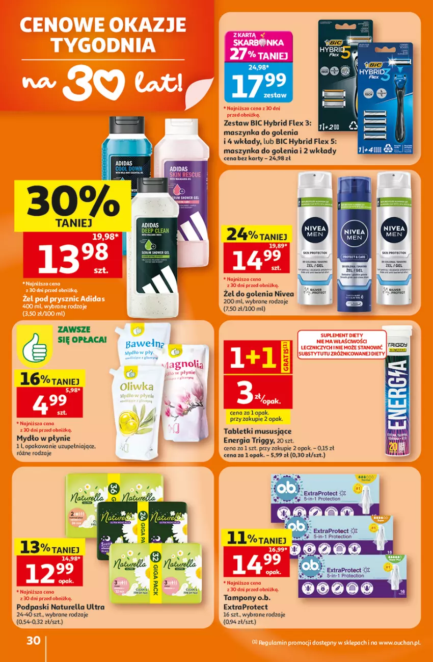 Gazetka promocyjna Auchan - 30 Lat Hipermarket - ważna 16.07 do 22.07.2026 - strona 30 - produkty: Adidas, BIC, Fa, Maszynka, Maszynka do golenia, Mus, Mydło, Mydło w płynie, Naturell, Naturella, Nivea, O.B., Podpaski, Saska, Ser, Szynka, Tablet, Tampony