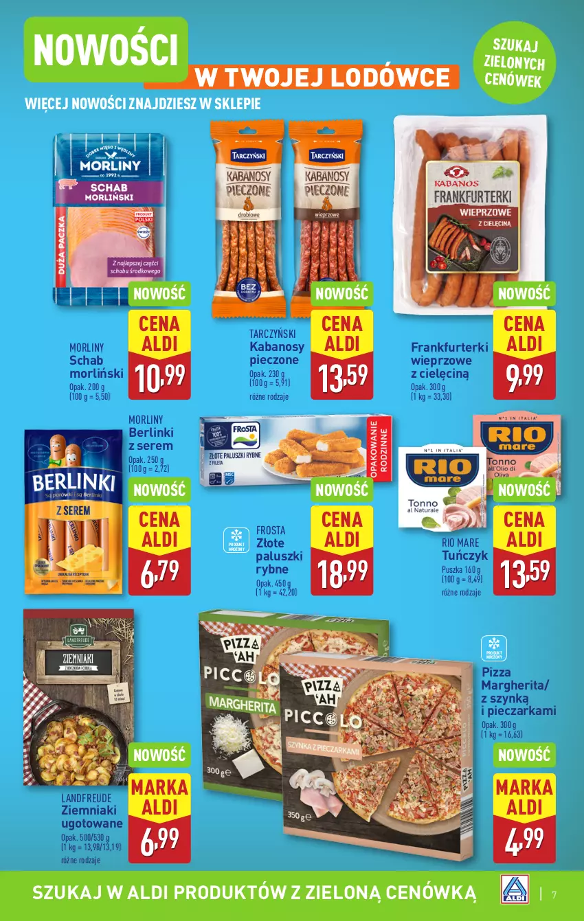 Gazetka promocyjna Aldi - Pełna oferta - ważna 27.01 do 01.02.2025 - strona 7 - produkty: Berlinki, Frankfurterki, Frosta, Kabanos, Morliny, Paluszki rybne, Piec, Pieczarka, Pizza, Pizza margherita, Rio Mare, Ser, Tarczyński, Tuńczyk, Ziemniaki