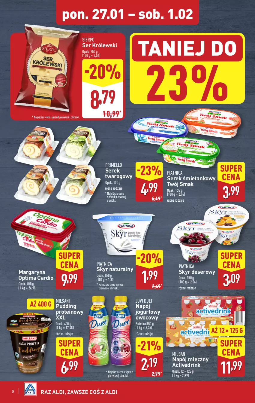 Gazetka promocyjna Aldi - Pełna oferta - ważna 27.01 do 01.02.2025 - strona 8 - produkty: Deser, Jogurt, Królewski, Margaryna, Napój, Napój jogurtowy, Napój mleczny, Optima, Optima Cardio, Piątnica, Pudding, Ser, Serek, Serek twarogowy, Twój Smak