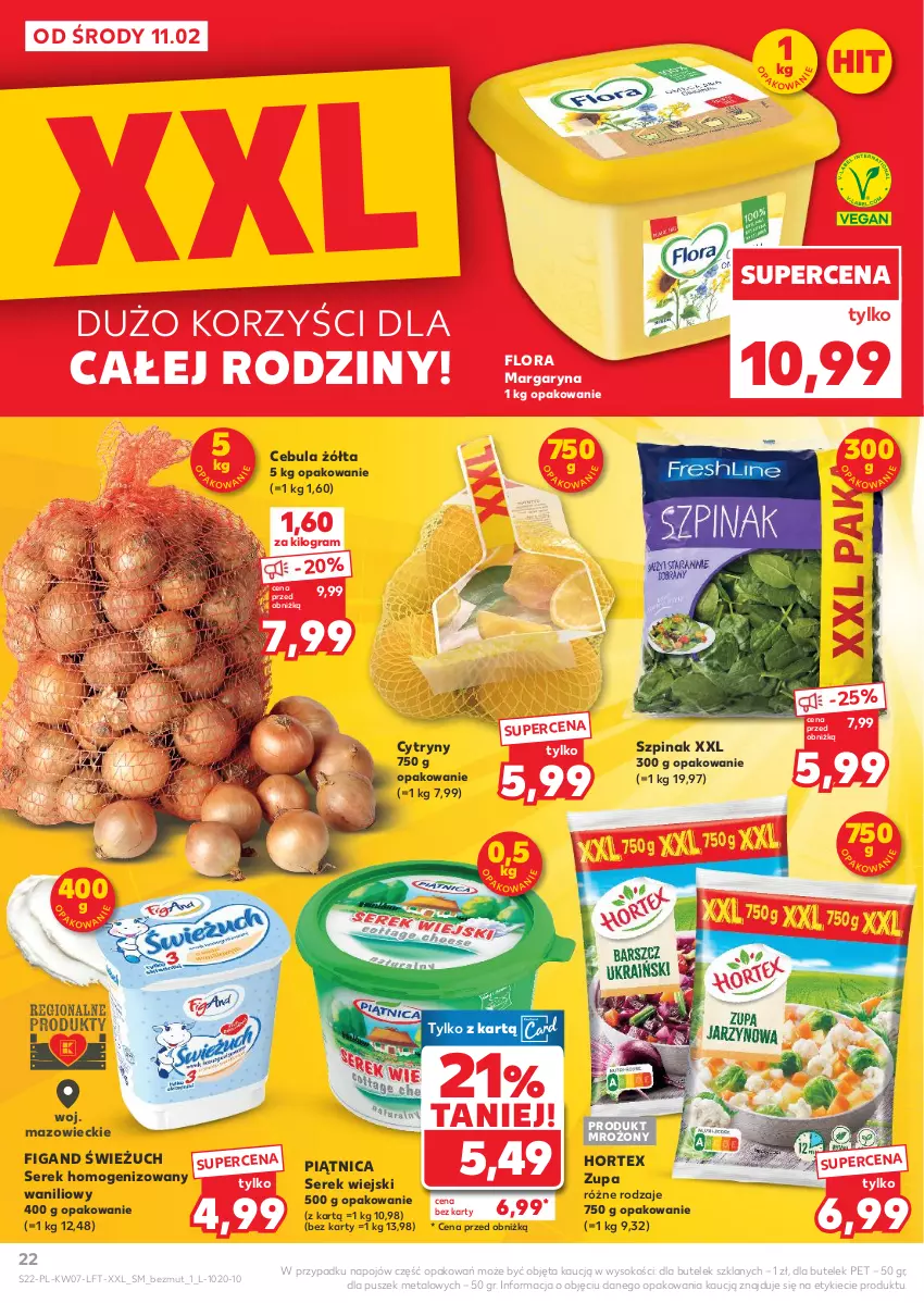 Gazetka promocyjna Kaufland - Gazetka tygodnia - ważna 11.02 do 18.02.2026 - strona 22 - produkty: Cebula, Cytryny, Flora, Gra, Hortex, Margaryna, Piątnica, Ser, Serek, Serek homogenizowany, Serek wiejski, Sok, Szpinak, Zupa