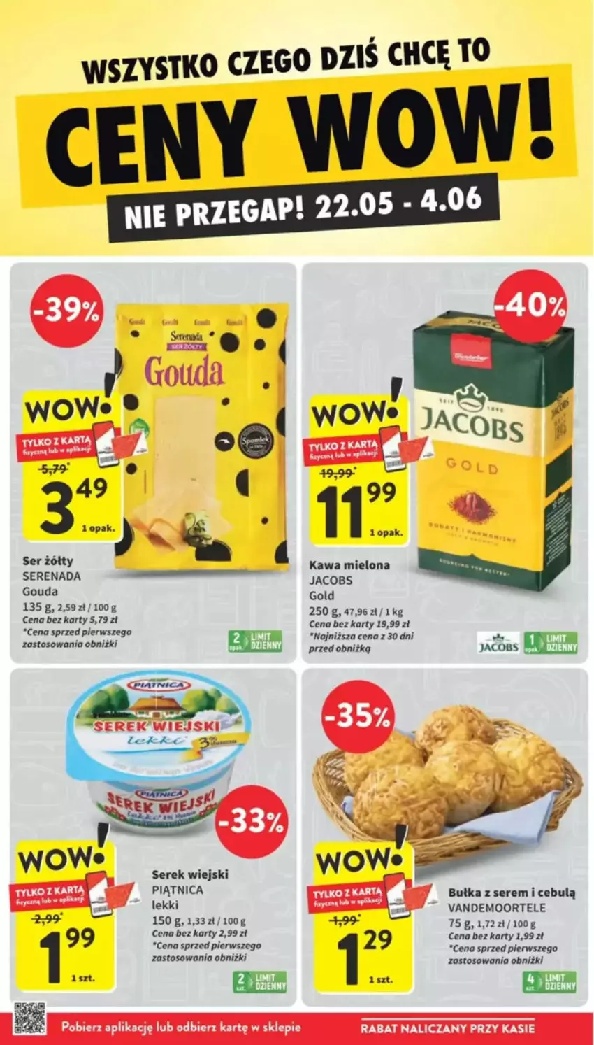Gazetka promocyjna Intermarche - ważna 29.05 do 04.06.2025 - strona 4 - produkty: Bułka, Gouda, Jacobs, Kawa, Kawa mielona, Piątnica, Ser, Serek, Serek wiejski