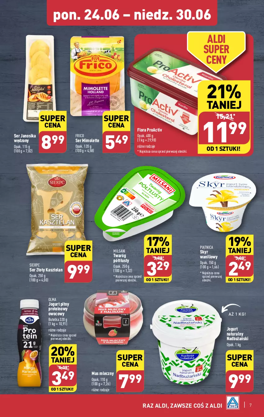 Gazetka promocyjna Aldi - Pełna oferta - ważna 24.06 do 30.06.2024 - strona 7 - produkty: Flora, Jogurt, Jogurt naturalny, Jogurt pitny, Kasztelan, Mimolette, Mus, Olma, Piątnica, Ser, Twaróg, Twaróg półtłusty