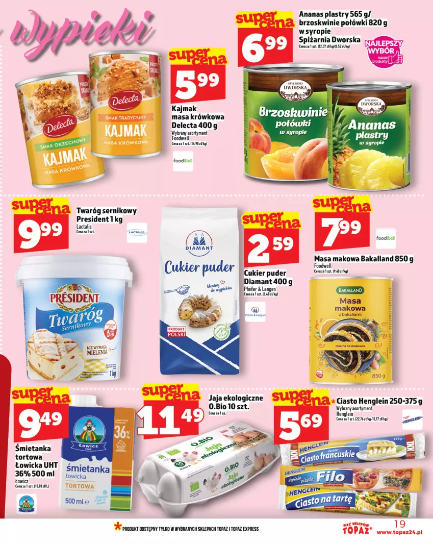 Gazetka promocyjna Topaz - Gazetka - ważna 23.10 do 29.10.2025 - strona 19 - produkty: Ananas, Bakalland, Brzoskwinie, Cukier, Cukier puder, Delecta, Diamant, Jaja, Masa krówkowa, Puder, Ser, Syrop, Top, Twaróg
