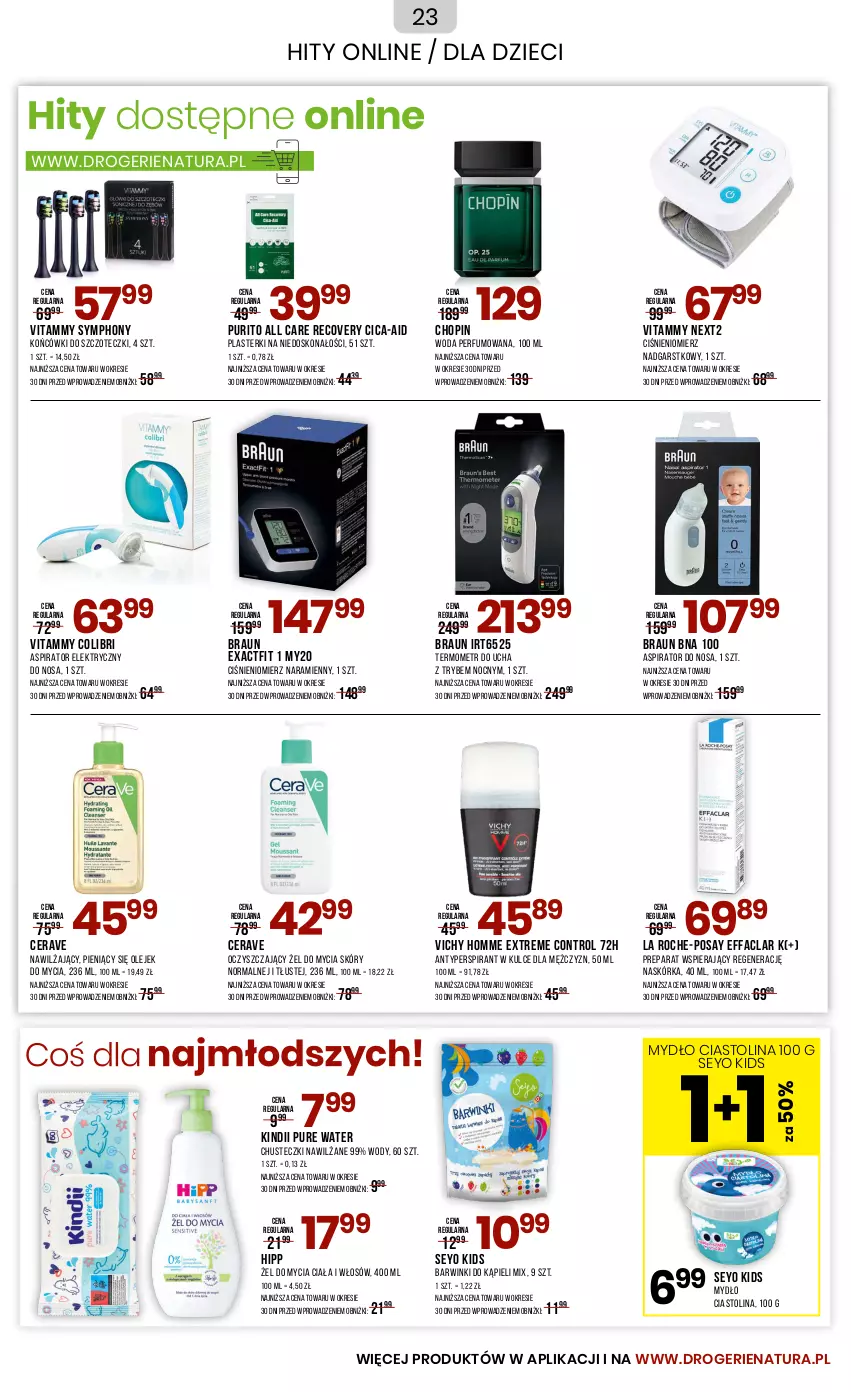 Gazetka promocyjna Drogerie Natura - Gazetka Drogerie Natura - ważna 04.10 do 03.11.2024 - strona 23 - produkty: Antyperspirant, Braun, CeraVe, Chusteczki, Ciśnieniomierz, Control, Dzieci, Fa, HiPP, Kindii, Końcówki do szczoteczk, La Roche-Posay, Mydło, Olej, Perfum, Plasterki, Pur, Termometr, Vichy, Woda, Woda perfumowana