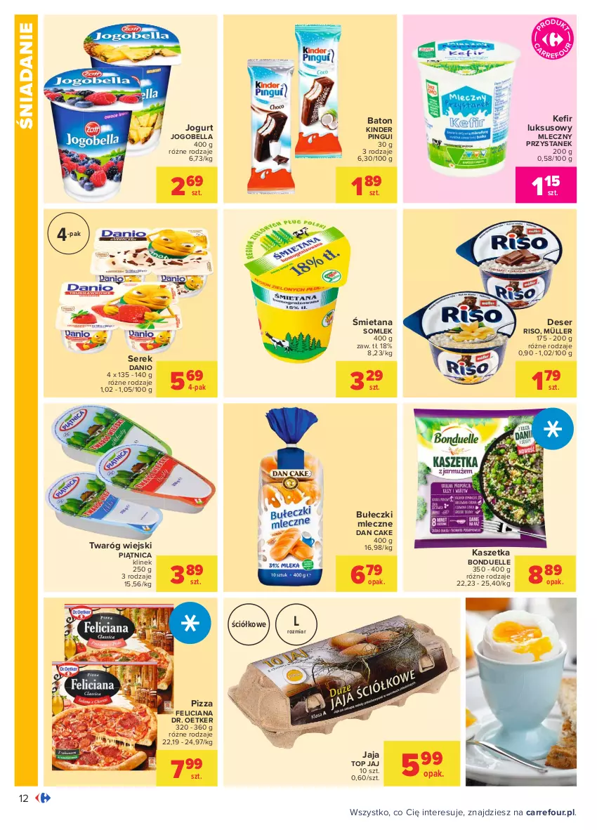 Gazetka promocyjna Carrefour - Gazetka Carrefour - ważna 05.04 do 17.04.2021 - strona 12 - produkty: Baton, Bell, Bella, Bonduelle, Bułeczki, Bułeczki mleczne, Dan Cake, Danio, Deser, Dr. Oetker, Feliciana, Jaja, Jogobella, Jogurt, Kaszetka, Kinder, Müller, Piątnica, Pizza, Ser, Serek, Top, Twaróg