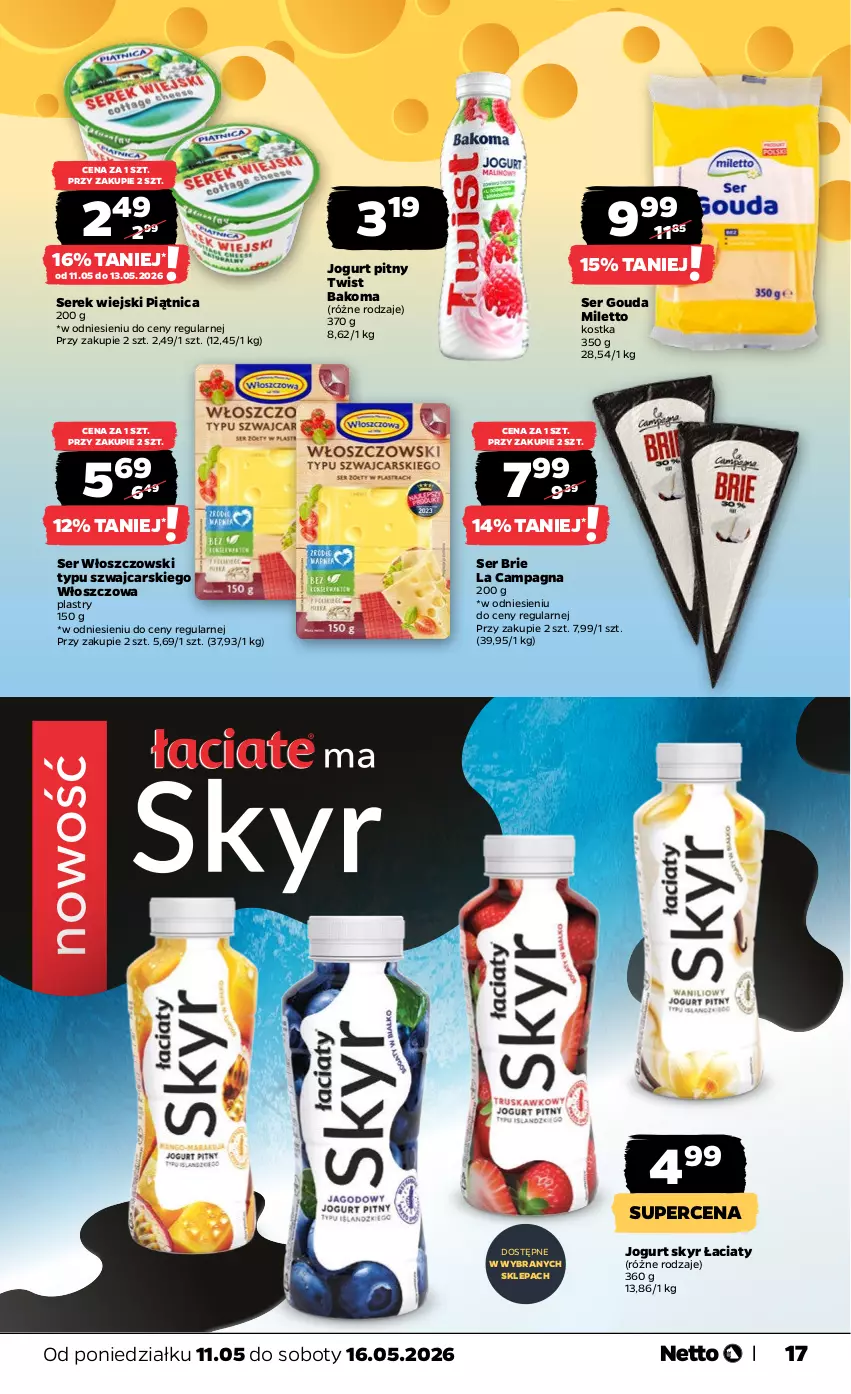 Gazetka promocyjna Netto - Od Poniedziałku - ważna 11.05 do 16.05.2026 - strona 17 - produkty: Bakoma, Brie, Cars, Gouda, Jogurt, Jogurt pitny, Piątnica, Ser, Serek, Serek wiejski, Włoszczowski