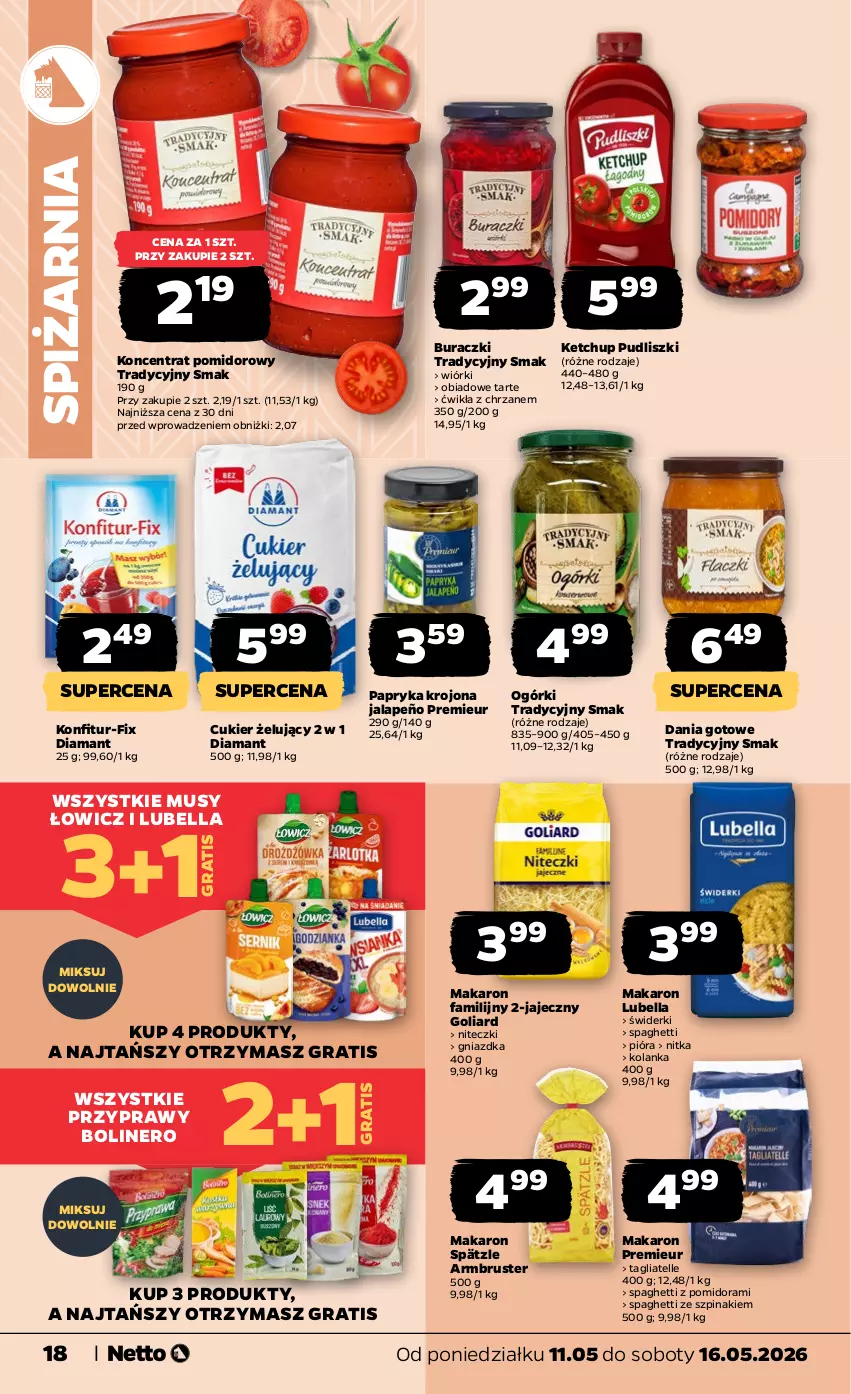 Gazetka promocyjna Netto - Od Poniedziałku - ważna 11.05 do 16.05.2026 - strona 18 - produkty: Bell, Bella, Buraczki, Chrzan, Cukier, Dania gotowe, Diamant, Fa, Goliard, Gra, Ketchup, Koncentrat pomidorowy, Lubella, Makaron, Mus, Papryka, Przyprawy, Pudliszki, Rust, Spaghetti, Szpinak, Tagliatelle