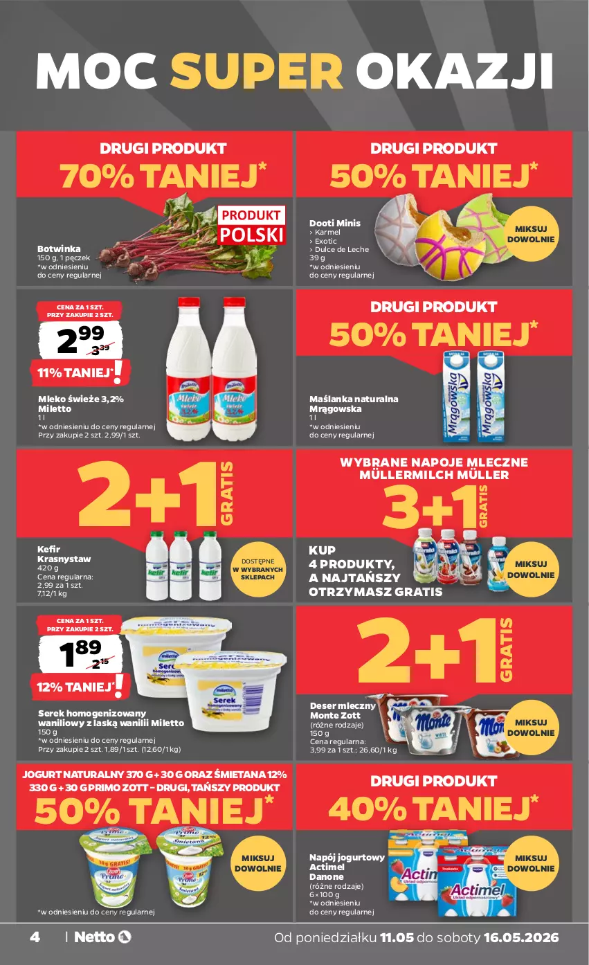 Gazetka promocyjna Netto - Od Poniedziałku - ważna 11.05 do 16.05.2026 - strona 4 - produkty: Actimel, Danone, Deser, Deser mleczny, Gra, Inka, Jogurt, Jogurt naturalny, Kefir, Maślanka, Mleko, Monte, Müller, Müllermilch, Napój, Napój jogurtowy, Napoje, Ser, Serek, Serek homogenizowany, Zott