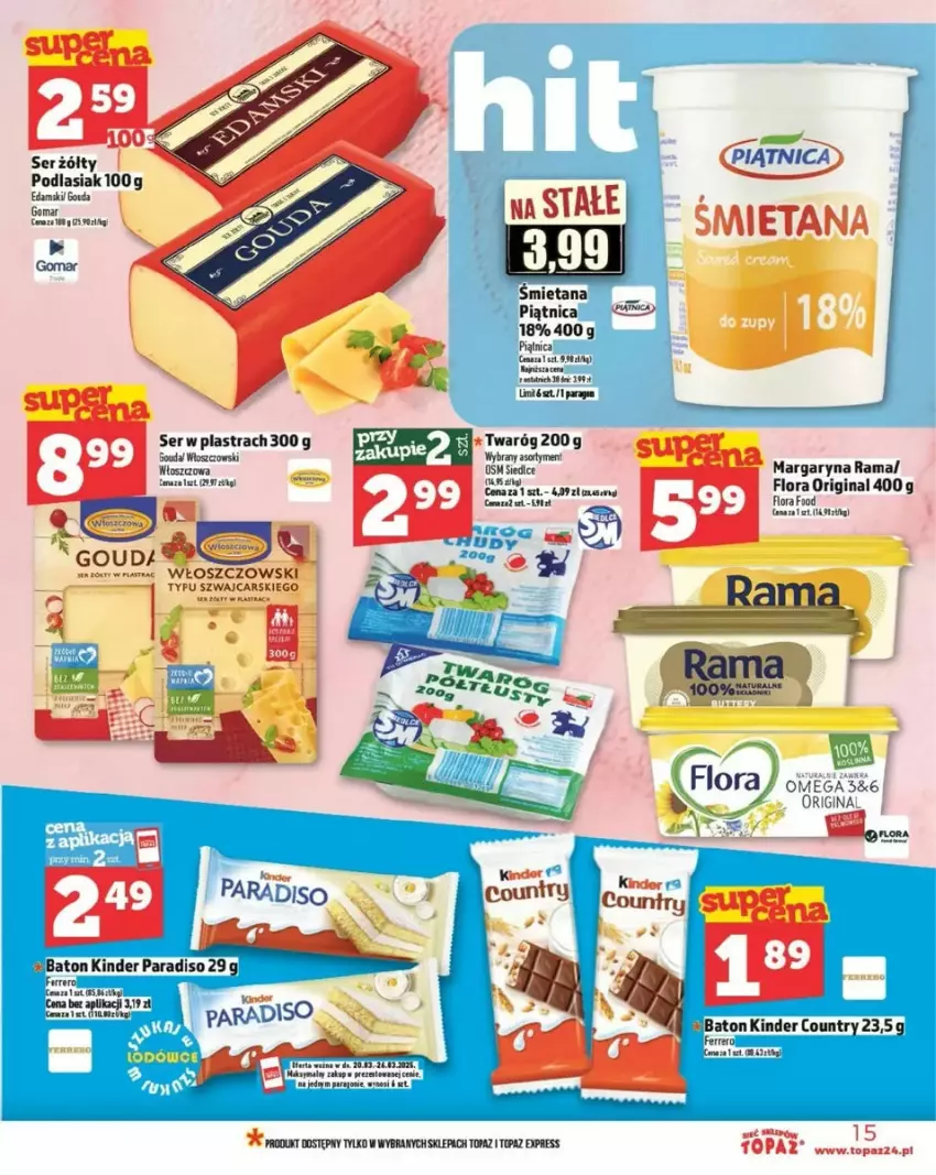 Gazetka promocyjna Topaz - ważna 20.03 do 26.03.2025 - strona 7 - produkty: Baton, Cars, Edam, Fa, Ferrero, Flora, Gin, Gouda, Kinder, Margaryna, Piątnica, Rama, Top, Twaróg, Włoszczowski