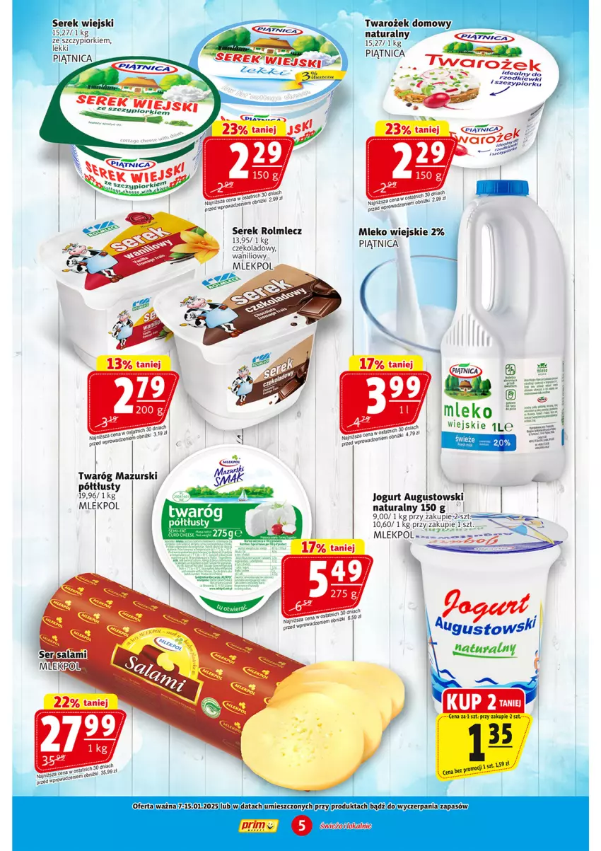 Gazetka promocyjna Prim Market - ważna 07.01 do 15.01.2025 - strona 5 - produkty: Jogurt, Mleko, Piątnica, Rolmlecz, Ser, Serek, Serek wiejski, Twaróg