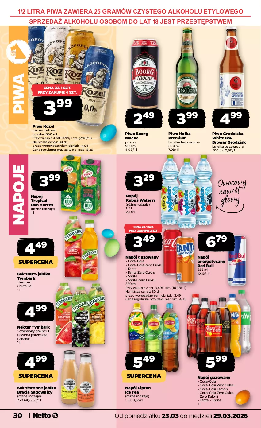 Gazetka promocyjna Netto - Od Poniedziałku - ważna 23.03 do 29.03.2026 - strona 30 - produkty: Ananas, Coca-Cola, Fa, Fanta, Gra, Grejpfrut, Hortex, Ice tea, Kozel, Kubuś, Kubuś Waterrr, Lipton, Napój, Napój energetyczny, Napój gazowany, Napoje, Nektar, Piwa, Piwo, Por, Red Bull, Sok, Sprite, Tropical, Tymbark