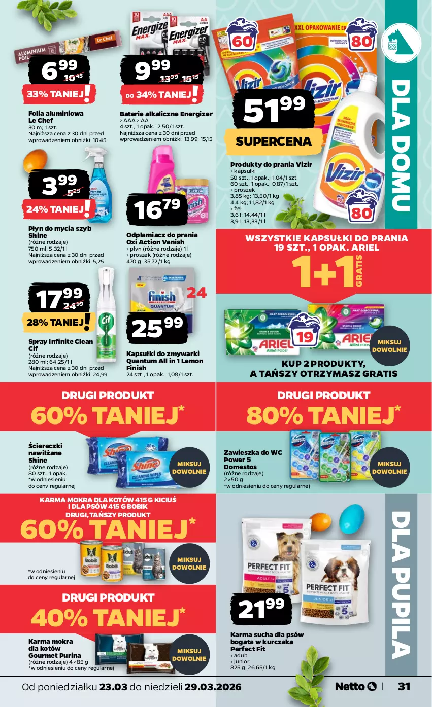 Gazetka promocyjna Netto - Od Poniedziałku - ważna 23.03 do 29.03.2026 - strona 31 - produkty: Ariel, Baterie alkaliczne, Cif, Domestos, Energizer, Finish, Folia aluminiowa, Gra, Kapsułki do prania, Karma mokra dla kotów, Kurczak, Odplamiacz, Płyn do mycia, Pur, Purina, Vanish, Vizir, Zawieszka do wc, Zmywarki