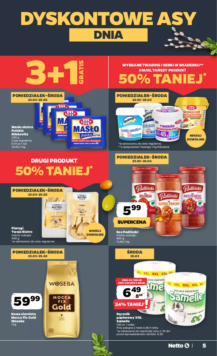 Gazetka promocyjna Netto - Od Poniedziałku - ważna 23.03 do 29.03.2026 - strona 5 - produkty: Gra, Kawa, Kawa ziarnista, Masło, Mleko, Mlekovita, Mocca Fix Gold, Papier, Pierogi, Président, Pudliszki, Ręcznik, Ser, Sos, Woseba