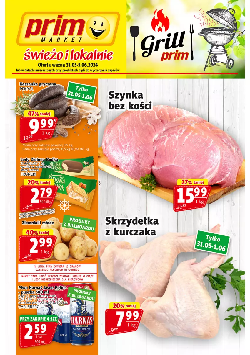 Gazetka promocyjna Prim Market - ważna 31.05 do 05.06.2024 - strona 1 - produkty: Harnaś, Kurczak, Lody, Piwo, Skrzydełka z kurczaka, Szynka, Ziemniaki