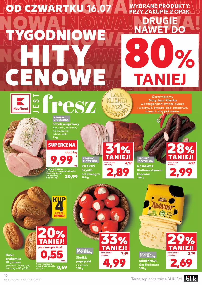 Gazetka promocyjna Kaufland - Gazetka tygodnia - ważna 16.07 do 22.07.2026 - strona 10 - produkty: Bułka, Bułka grahamka, Gra, Kabanos, Kiełbasa, Krakus, Laur, Mięso, Owoce, Piec, Pieczywo, Radamer, Schab wieprzowy, Ser, Stek, Szynka, Tera, Warzywa