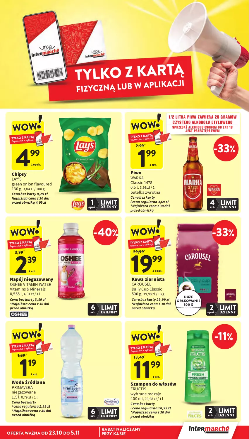 Gazetka promocyjna Intermarche - Gazetka promocyjna - ważna 23.10 do 29.10.2025 - strona 13 - produkty: Chipsy, Fructis, Gra, Kawa, Kawa ziarnista, LANA, Napój, Napój niegazowany, Oshee, Piwa, Piwo, Prima, Primavera, Szampon, Warka, Woda