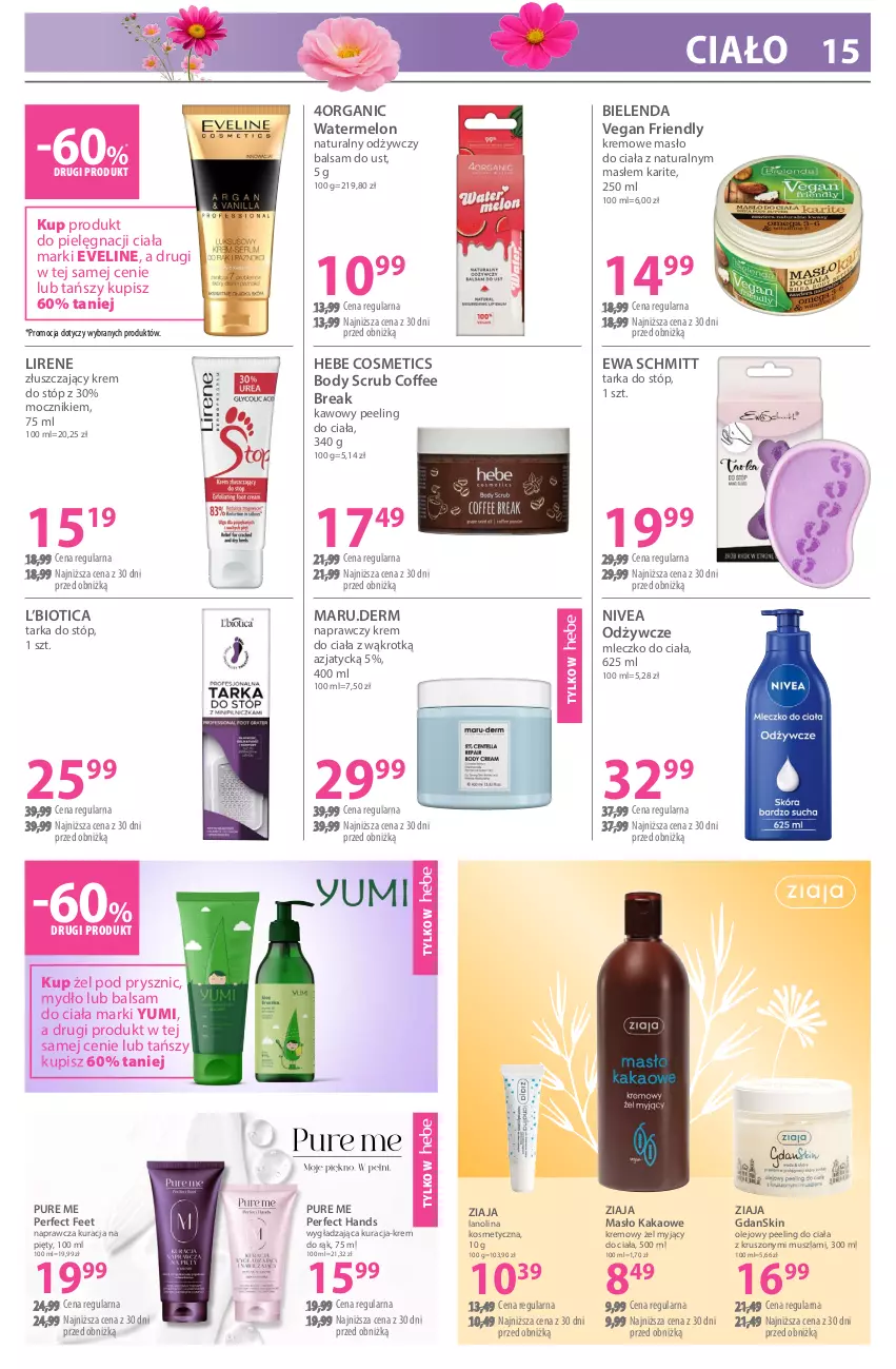 Gazetka promocyjna Hebe - Gazetka - ważna 04.03 do 18.03.2026 - strona 15 - produkty: Balsam do ciała, Balsam do ust, Bielenda, Body, Eveline, Ewa Schmitt, Hebe Cosmetics, Kakao, Krem do ciała, Krem do rąk, Krem do stóp, Lirene, Masło, Masło do ciała, Melon, Mleczko, Mleczko do ciała, Mus, Mydło, Nivea, Olej, Peeling, Pur, Tarka, Tarka do stóp, Ziaja