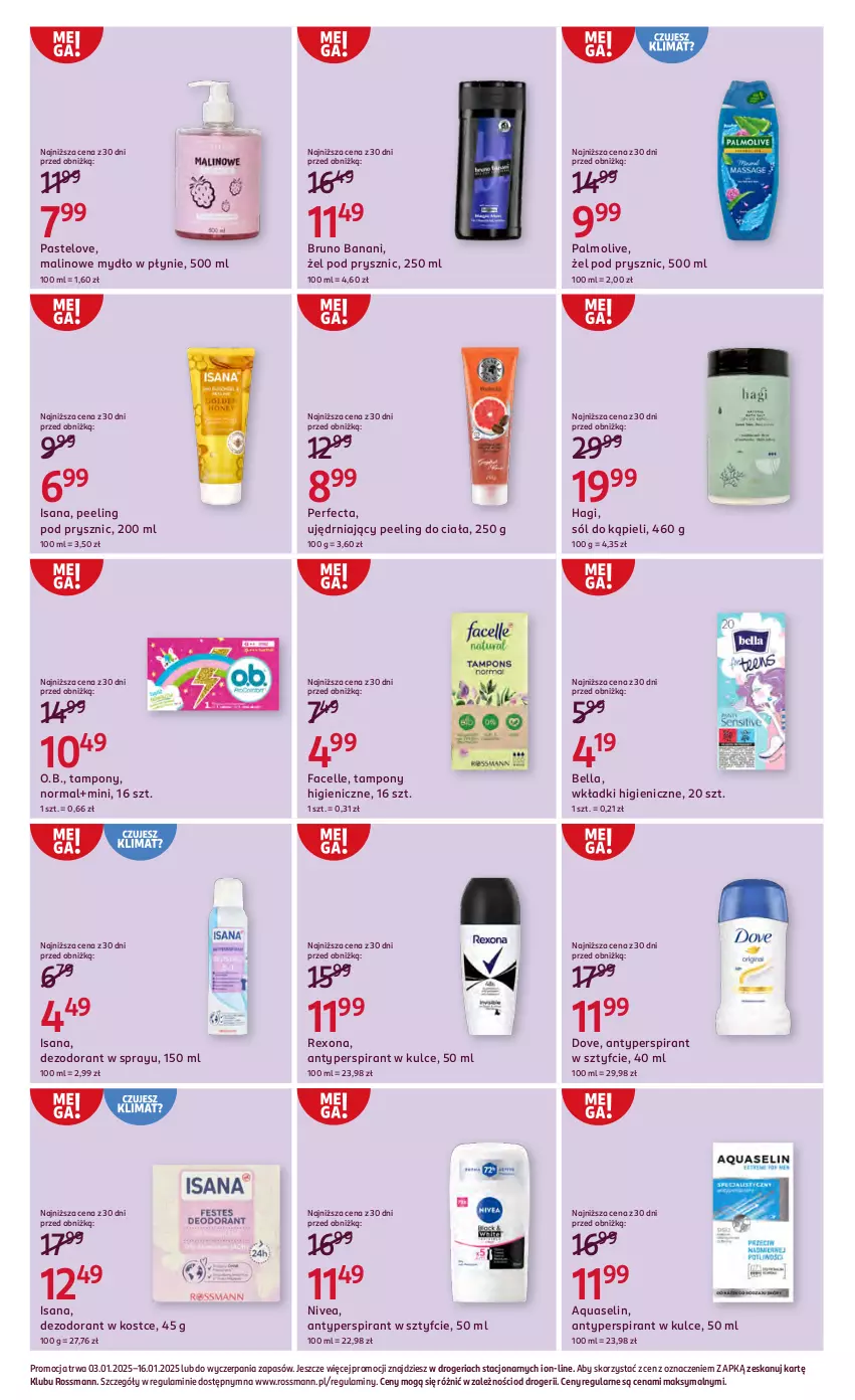 Gazetka promocyjna Rossmann - ważna 03.01 do 16.01.2025 - strona 7 - produkty: Antyperspirant, Aquaselin, Bell, Bella, Bruno Banani, Dezodorant, Dove, Fa, Facelle, Isana, Mydło, Mydło w płynie, Nivea, O.B., Palmolive, Peeling, Perfecta, Rexona, Sól, Sól do kąpieli, Tampony, Wkładki