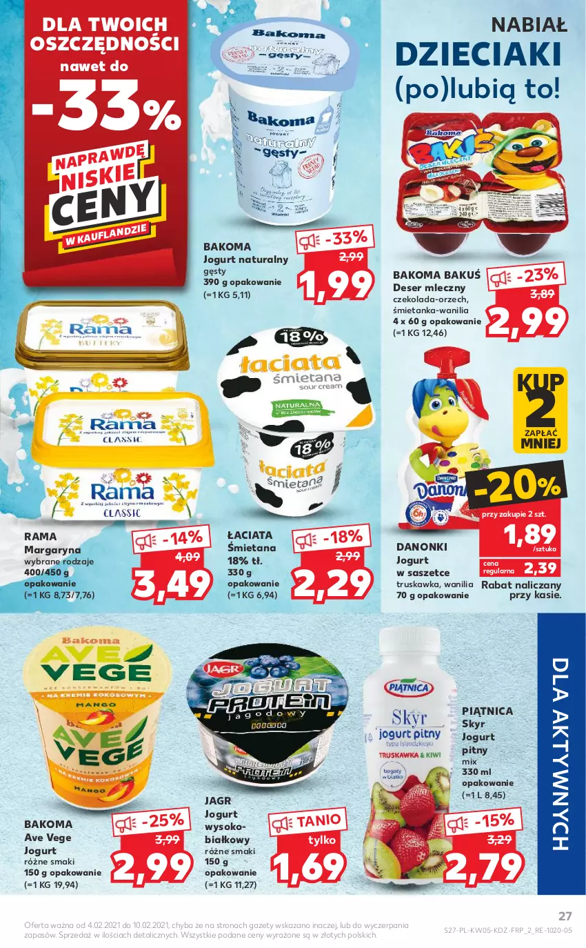 Gazetka promocyjna Kaufland - Promocje - ważna 04.02 do 10.02.2021 - strona 27 - produkty: Bakoma, Czekolada, Danonki, Deser, Deser mleczny, Dzieci, Jagr, Jogurt, Jogurt naturalny, Jogurt pitny, Margaryna, Piątnica, Rama, Ser, Sok