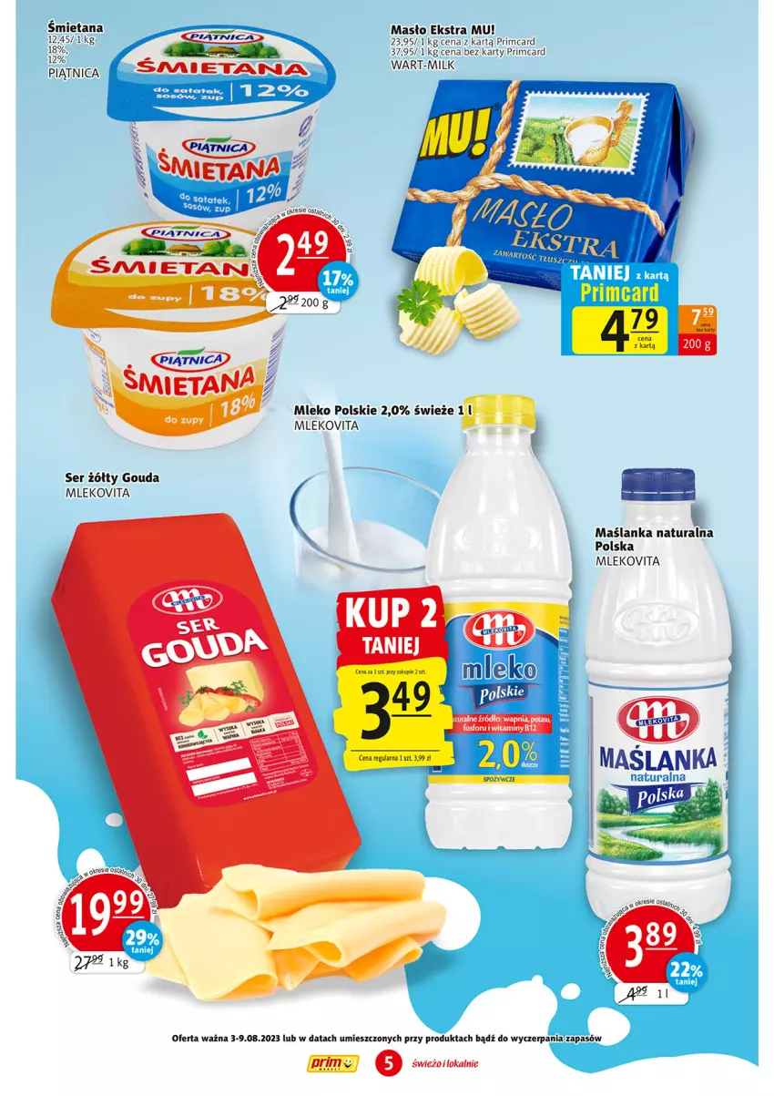 Gazetka promocyjna Prim Market - ważna 03.08 do 09.08.2023 - strona 5 - produkty: Gouda, Maślanka, Masło, Mleko, Mlekovita, Piątnica, Ser