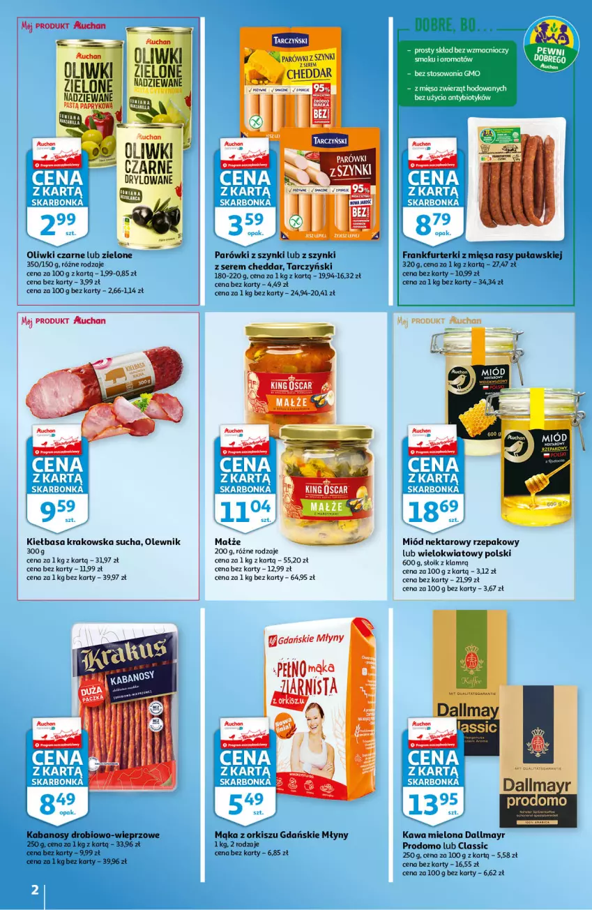 Gazetka promocyjna Auchan - Skarbonka #10 - ważna 10.03 do 16.03.2022 - strona 2 - produkty: Cheddar, Dallmayr, Frankfurterki, Kabanos, Kawa, Kawa mielona, Kiełbasa, Kiełbasa krakowska, Mąka, Miód, Nektar, Olewnik, Oliwki, Oliwki czarne, Parówki, Parówki z szynki, Ser, Tarczyński