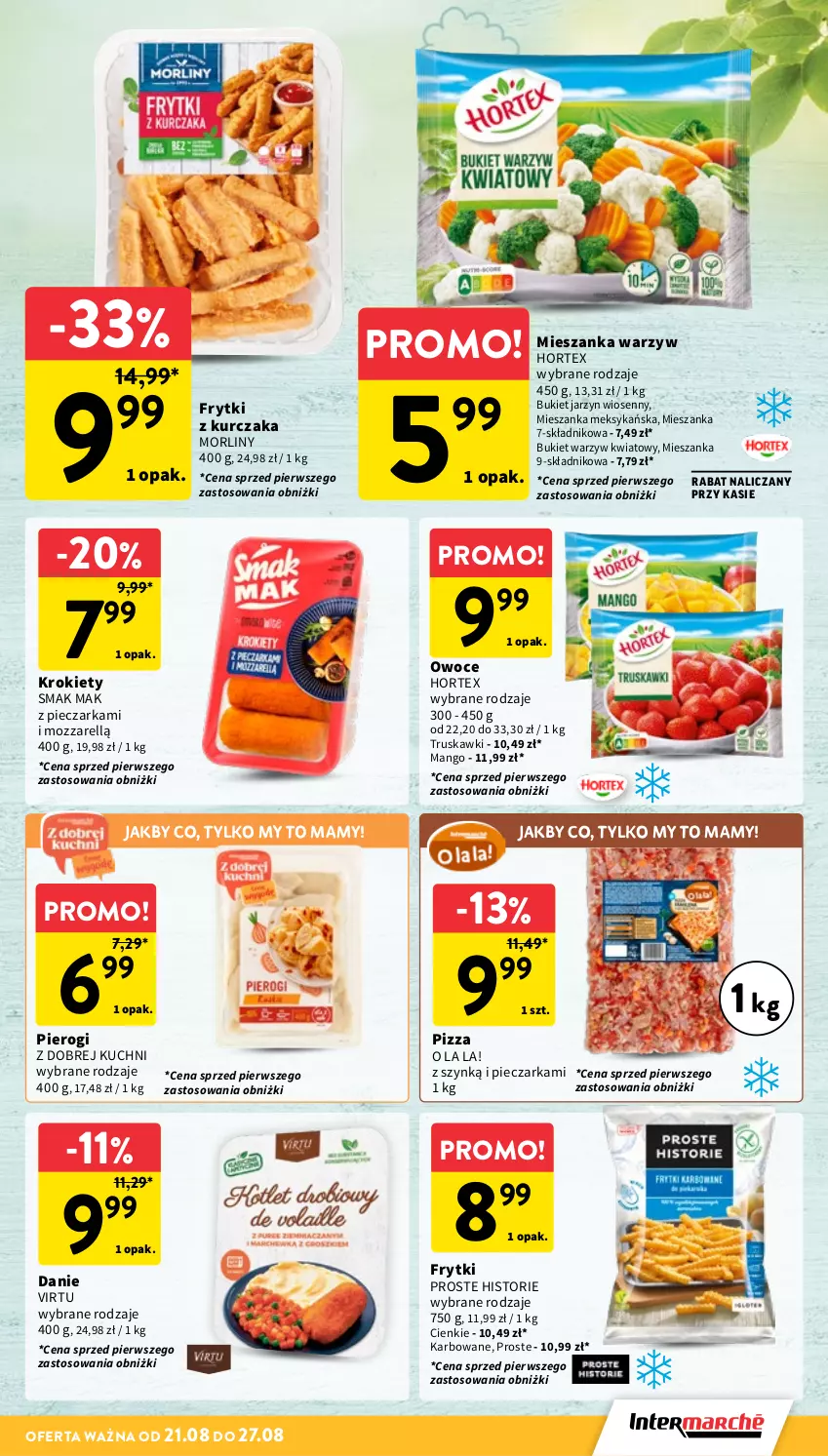 Gazetka promocyjna Intermarche - Gazetka promocyjna - ważna 21.08 do 27.08.2025 - strona 17 - produkty: Bukiet, Bukiet warzyw, Frytki, Hortex, Krokiety, Kurczak, Mango, Mieszanka meksykańska, Mieszanka warzyw, Morliny, Owoce, Piec, Pieczarka, Pierogi, Pizza, Truskawki, Virtu