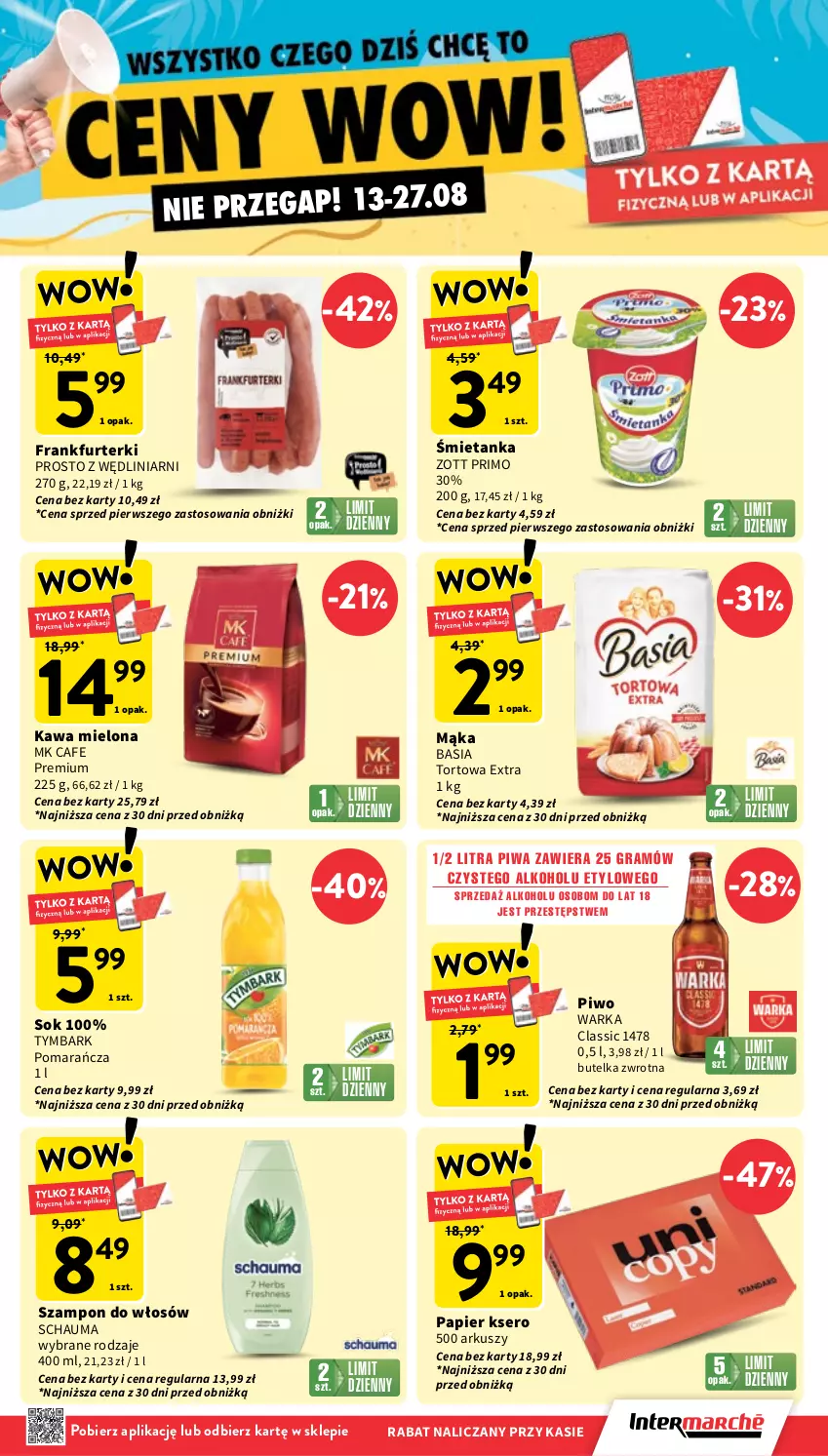 Gazetka promocyjna Intermarche - Gazetka promocyjna - ważna 21.08 do 27.08.2025 - strona 8 - produkty: Basia, Frankfurterki, Gra, Kawa, Kawa mielona, Mąka, Papier, Piwa, Piwo, Schauma, Ser, Sok, Szampon, Tymbark, Warka, Zott, Zott Primo
