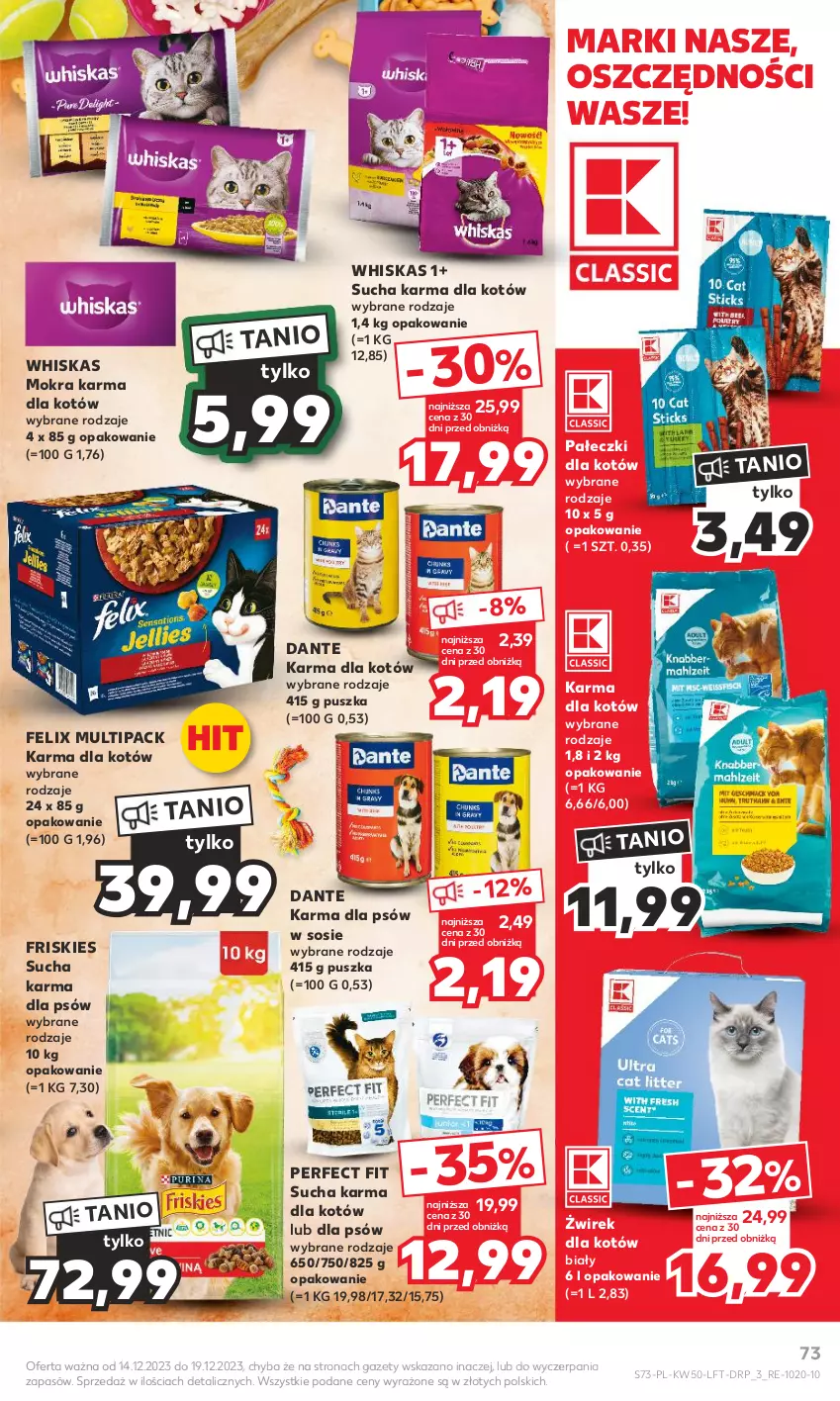 Gazetka promocyjna Kaufland - Gazetka tygodnia - ważna 14.12 do 19.12.2023 - strona 73 - produkty: Felix, Friskies, Mokra karma, Sos, Sucha karma, Whiskas