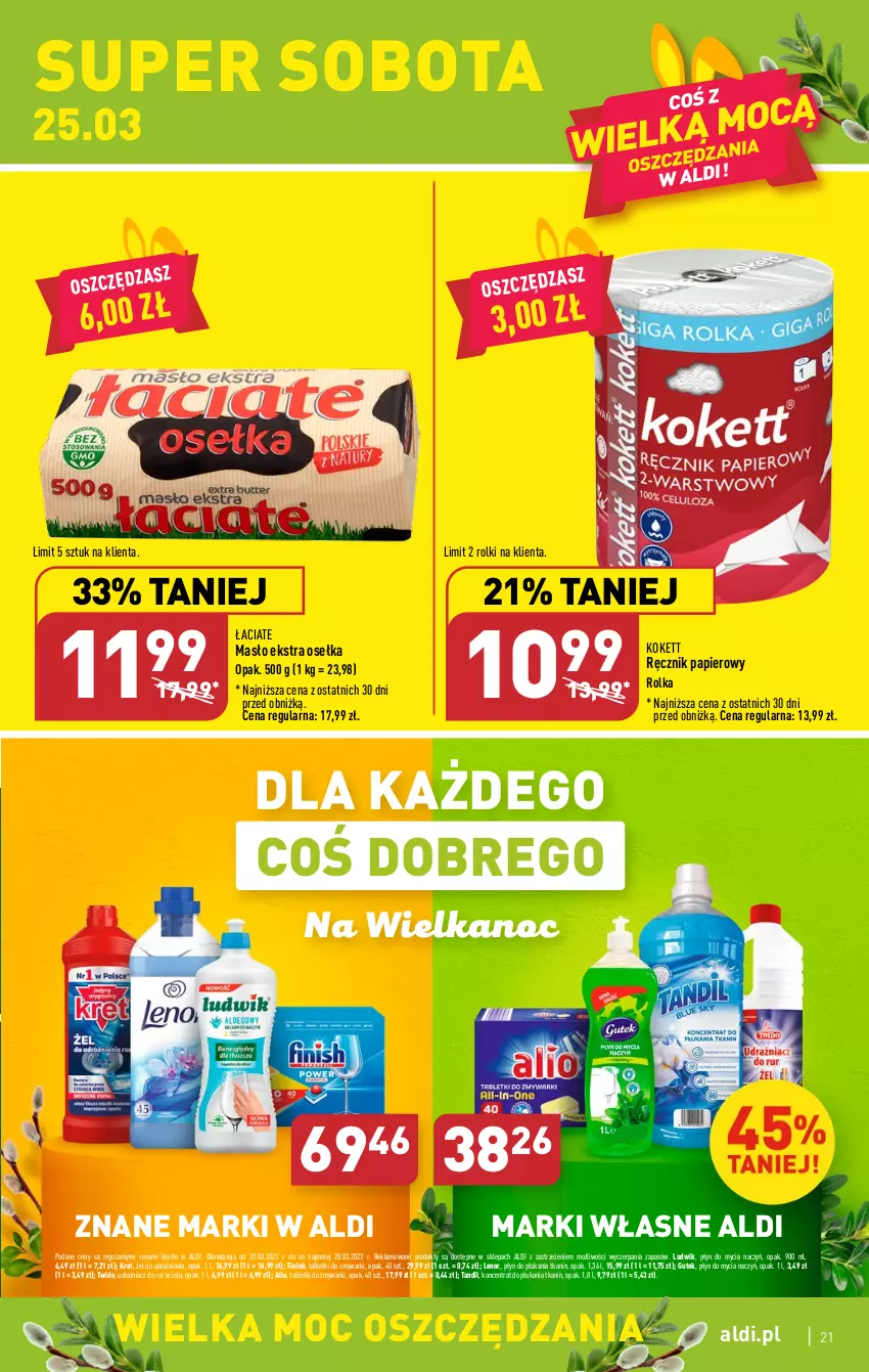 Gazetka promocyjna Aldi - Pełen katalog - ważna 20.03 do 25.03.2023 - strona 21 - produkty: Do mycia naczyń, Finish, Kret, Lenor, Ludwik, Masło, Papier, Płyn do mycia, Płyn do mycia naczyń, Płyn do płukania, Ręcznik, Rolki, Tablet, Tabletki do zmywarki, Zmywarki