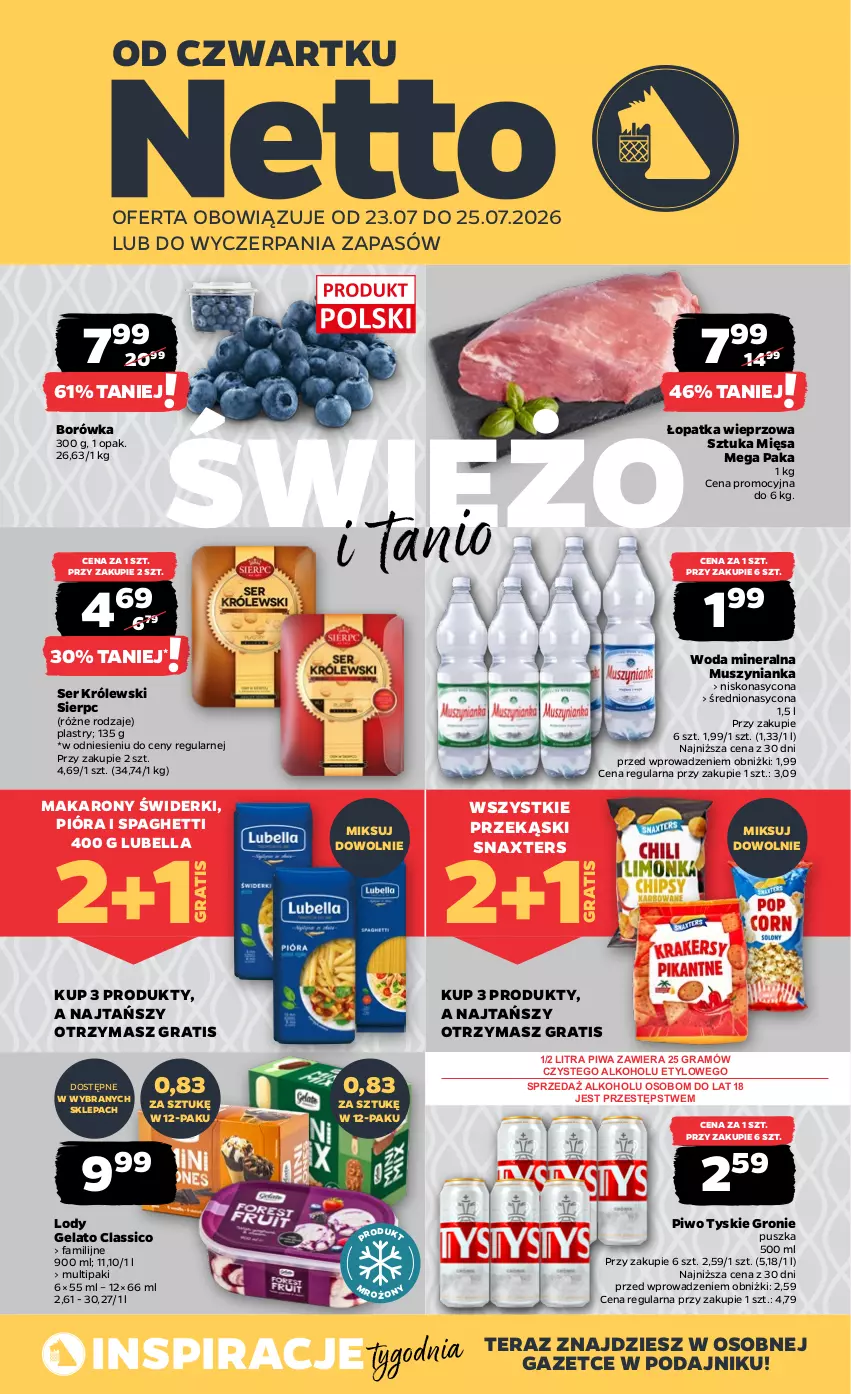 Gazetka promocyjna Netto - Od Czwartku - ważna 23.07 do 25.07.2026 - strona 1 - produkty: Bell, Bella, Borówka, Fa, Gra, Królewski, Lody, Lubella, Makaron, Mus, Muszynianka, Piwa, Piwo, Ser, Spaghetti, Tera, Tyskie, Woda, Woda mineralna