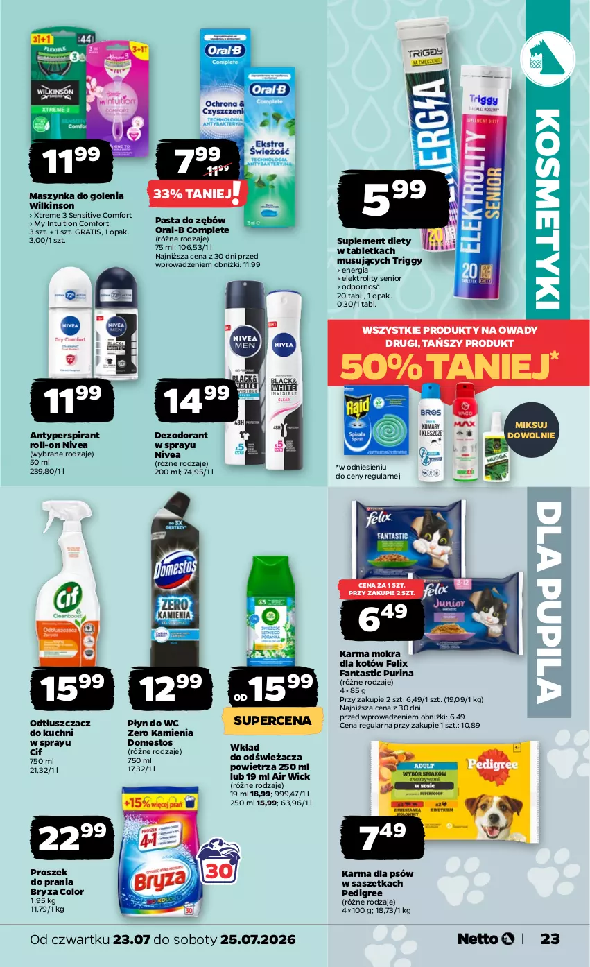 Gazetka promocyjna Netto - Od Czwartku - ważna 23.07 do 25.07.2026 - strona 23 - produkty: Air Wick, Antyperspirant, Bryza, Cif, Dezodorant, Domestos, Fa, Fanta, Felix, Gra, Karma mokra dla kotów, Maszynka, Maszynka do golenia, Mus, Nivea, Odtłuszczacz, Pasta do zębów, Pedigree, Płyn do wc, Por, Proszek do prania, Pur, Purina, Suplement diety, Szynka, Tablet