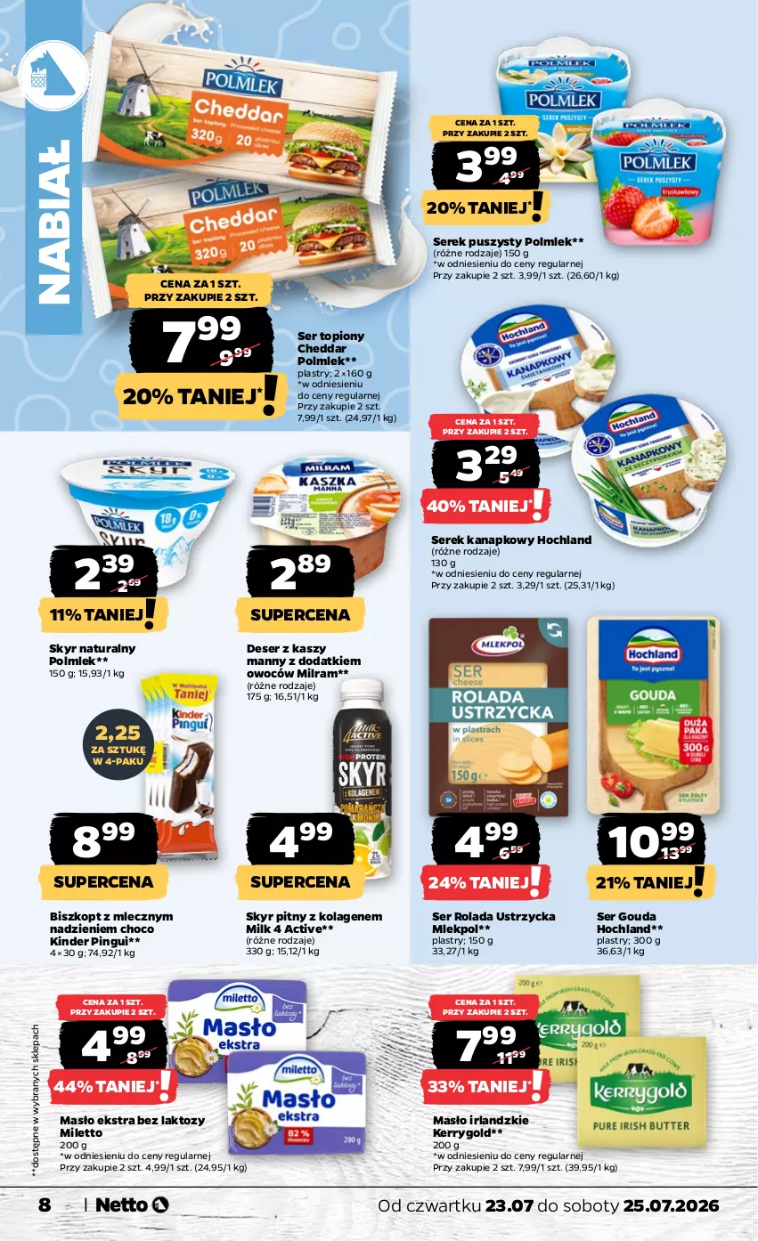 Gazetka promocyjna Netto - Od Czwartku - ważna 23.07 do 25.07.2026 - strona 8 - produkty: Cheddar, Deser, Gouda, Hochland, Kinder, Kolagen, Masło, POLMLEK, Rolada, Rolada Ustrzycka, Ser, Ser topiony, Serek, Serek kanapkowy, Serek puszysty, Top