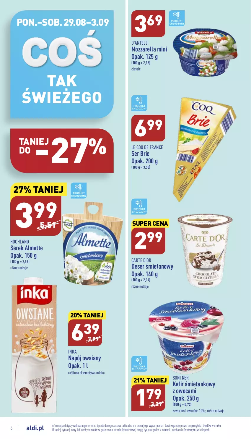 Gazetka promocyjna Aldi - Pełny katalog - ważna 29.08 do 03.09.2022 - strona 6 - produkty: Almette, Brie, Carte d'Or, Deser, Hochland, Inka, Kefir, Mozzarella, Napój, Ser, Serek