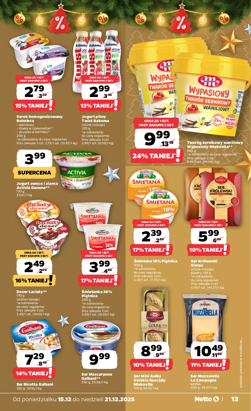 Gazetka promocyjna Netto - Od Poniedziałku - ważna 15.12 do 21.12.2025 - strona 13 - produkty: Activia, Bakoma, Danone, Deser, Galbani, Jogurt, Jogurt pitny, Królewski, Mascarpone, Mleko, Mlekovita, Mozzarella, Owoce, Piątnica, Ricotta, Rolmlecz, Ser, Serek, Serek homogenizowany, Twaróg