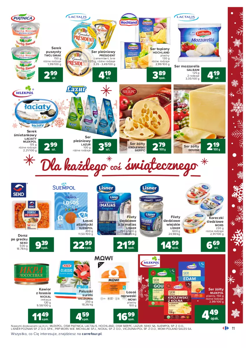 Gazetka promocyjna Carrefour - Gazetka Carrefour - ważna 13.12 do 19.12.2021 - strona 11 - produkty: Brie, Camembert, Dorsz, Galbani, Gouda, Hochland, Kawior, Koreczki śledziowe, Królewski, Lazur, Lisner, Mozzarella, Piątnica, Président, SEKO, Ser, Ser pleśniowy, Ser topiony, Serek, Serek puszysty, Sos, Suempol, Surimi, Top, Twój Smak