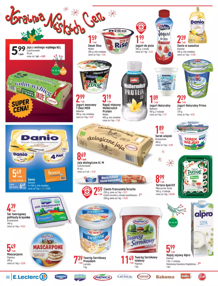 Gazetka promocyjna E Leclerc - ważna 14.12 do 24.12.2021 - strona 6 - produkty: Alpro, Bakoma, Ciasto francuskie, Danio, Danone, Deser, Jaja, Jogurt, Jogurt naturalny, Jogurt owocowy, Kokos, Mascarpone, Napój, Napój mleczny, Piątnica, Ser, Ser twarogowy, Serek, Serek homogenizowany, Serek wiejski, Tarta, Tartare, Twaróg, Zott